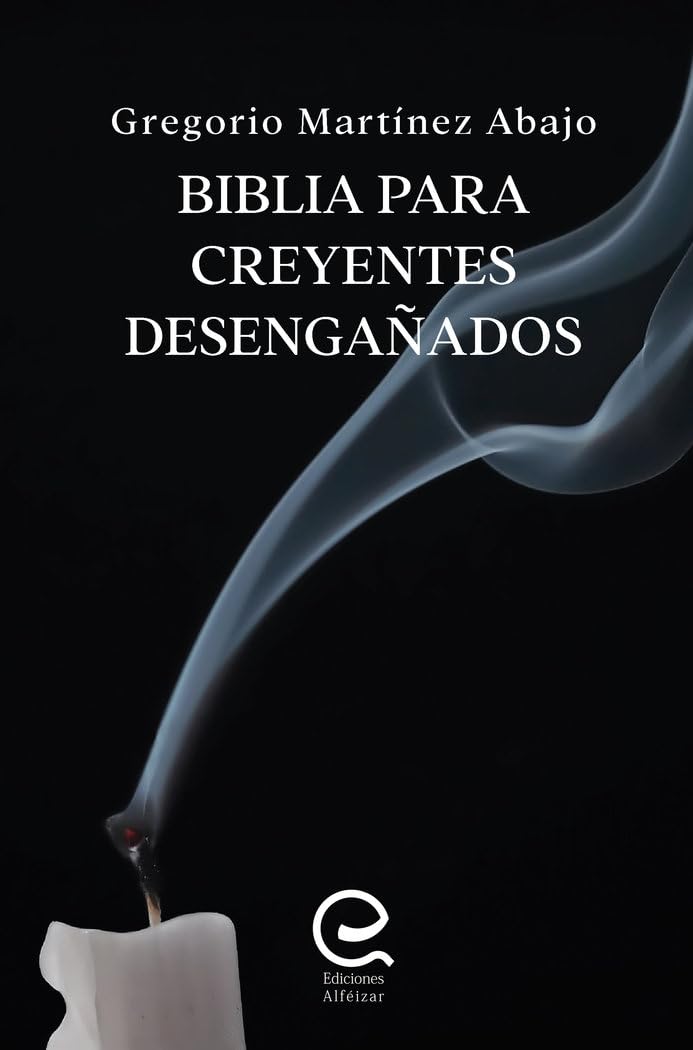 Biblia para creyentes desengañados Religion & Esotericism