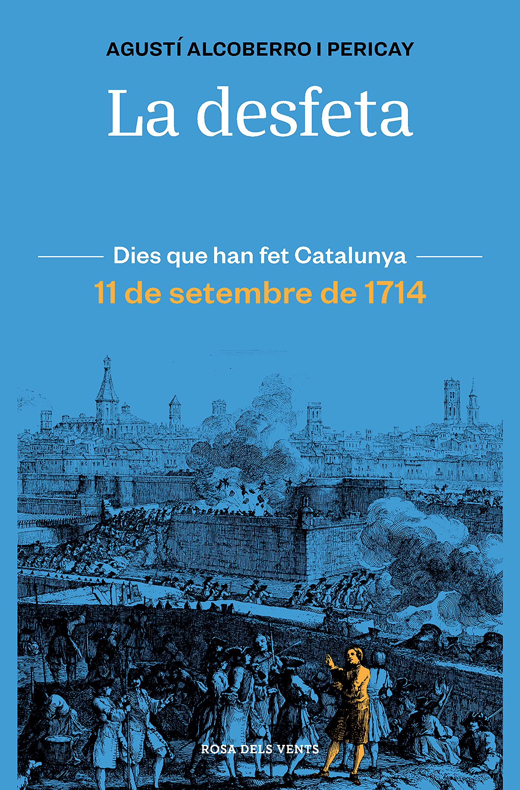 La desfeta : 11 de setembre de 1714 Politics & History