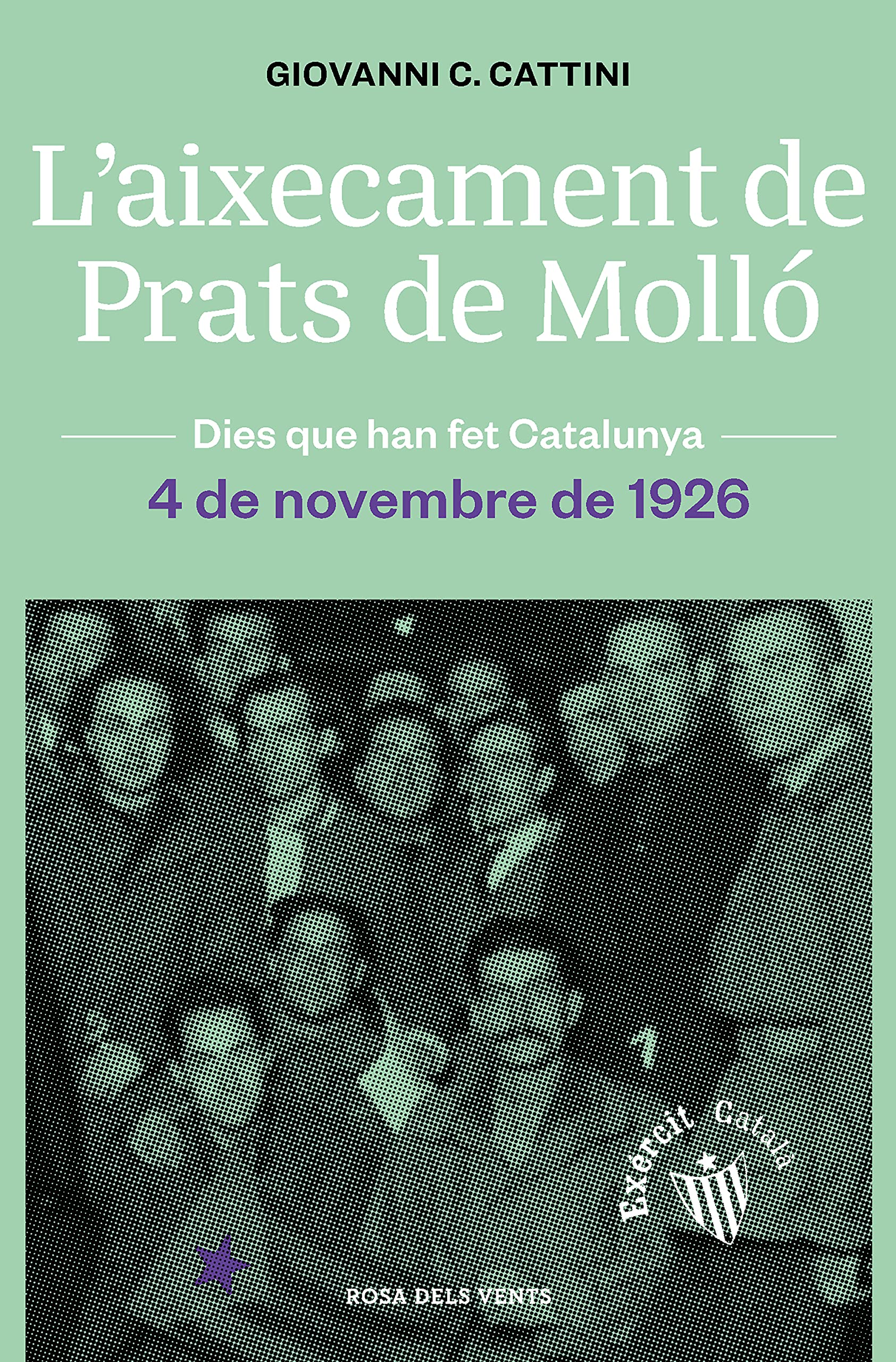 L'aixecament de Prats de Molló: L'Exèrcit Català de Macià. 4 de novembre 1926 book