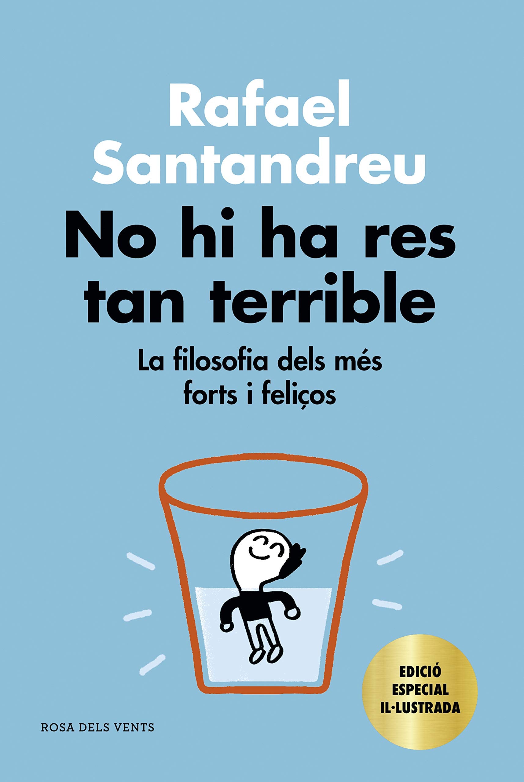 No hi ha res tan terrible (edició especial il·lustrada): La filosofia dels més forts i feliços book