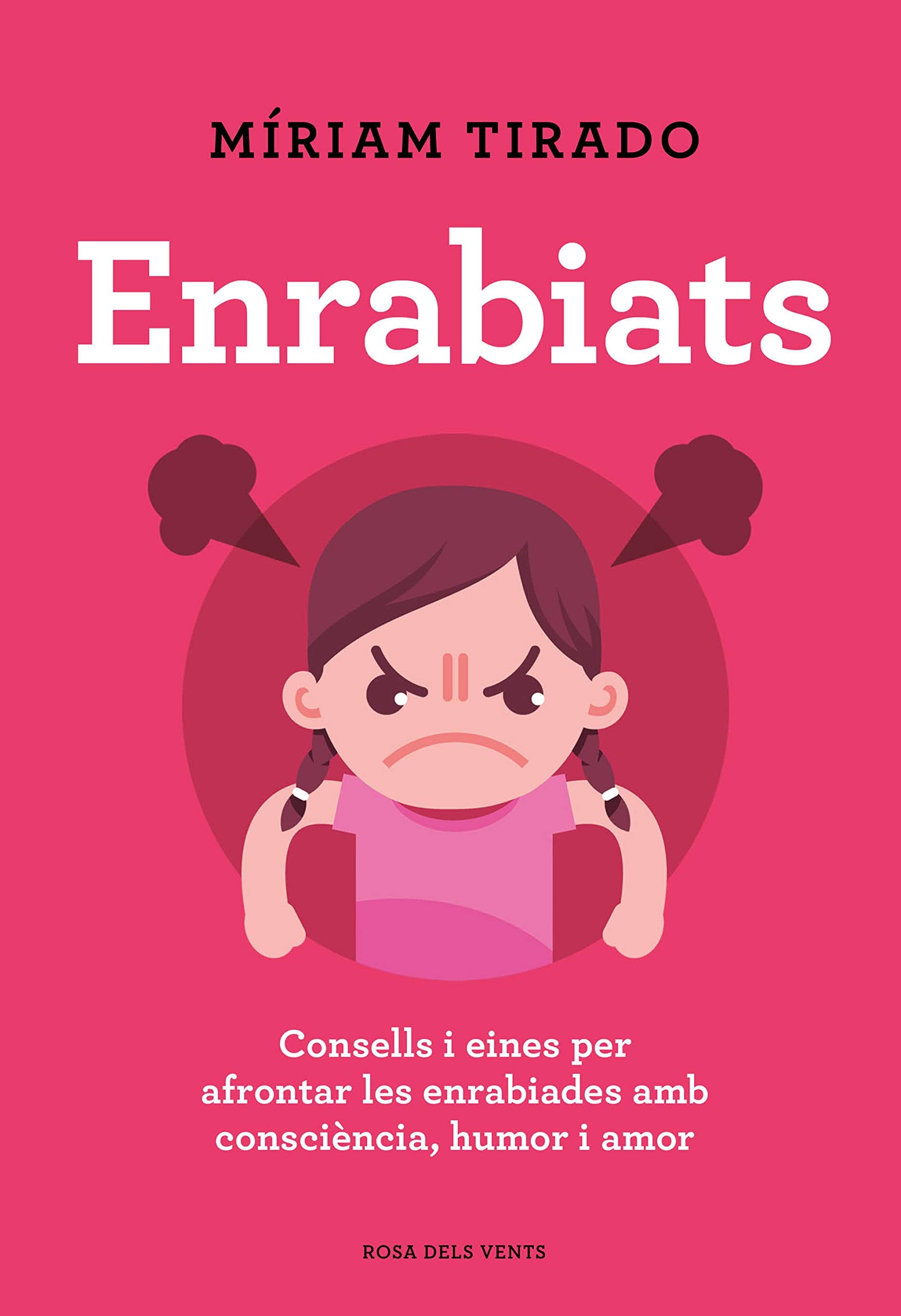 Enrabiats: Consells i eines per afrontar les enrabiades amb consciència, humor i amor book