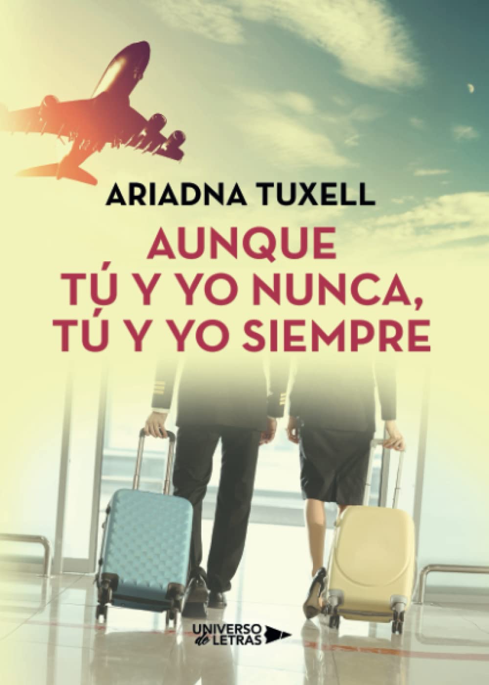 Aunque tú y yo nunca, tú y yo siempre Contemporary Romance