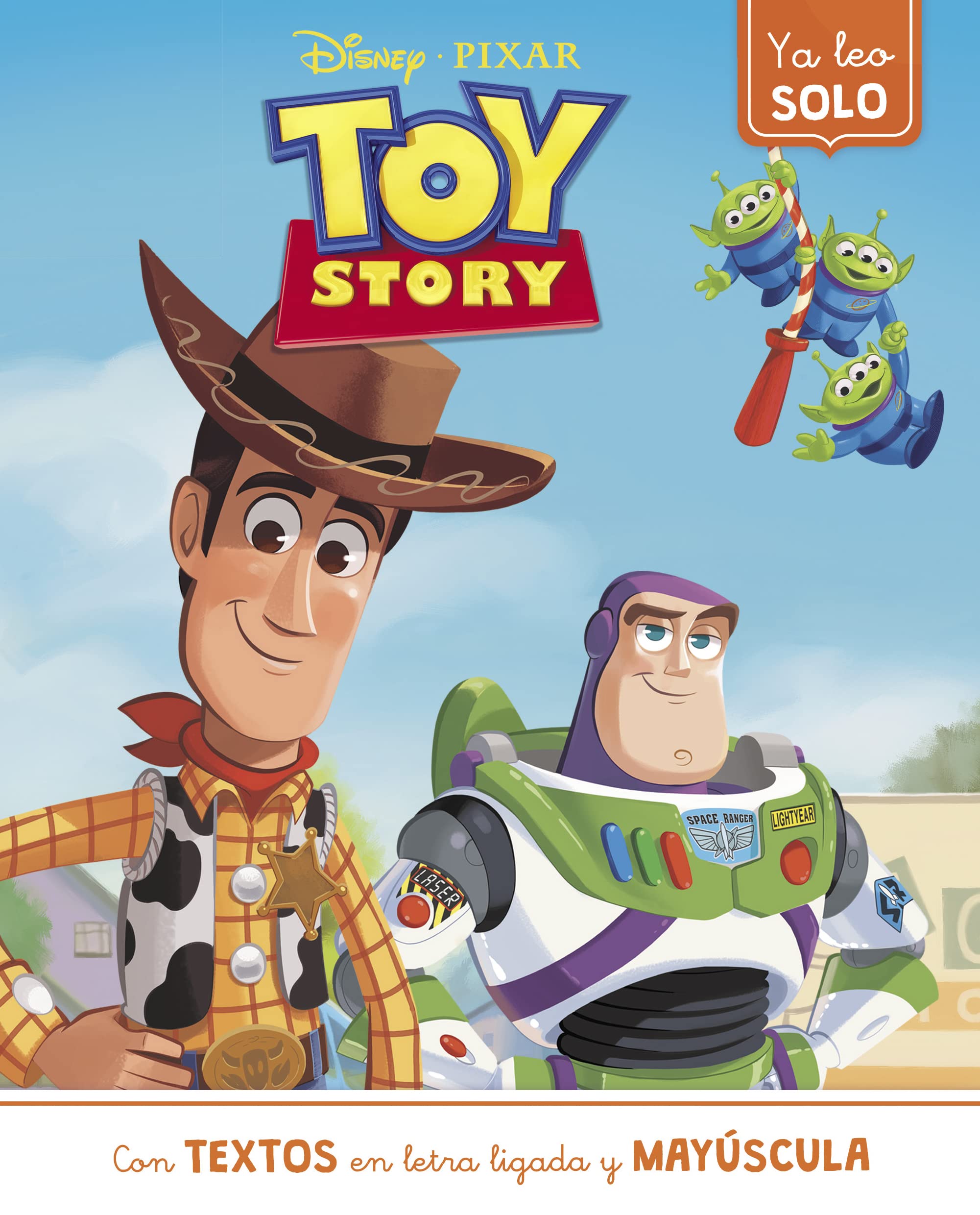 Toy Story. Ya leo solo (Disney. Lectoescritura): Con textos en letra ligada y mayúscula (Aprendo con Disney) Fairy Tales & Legends