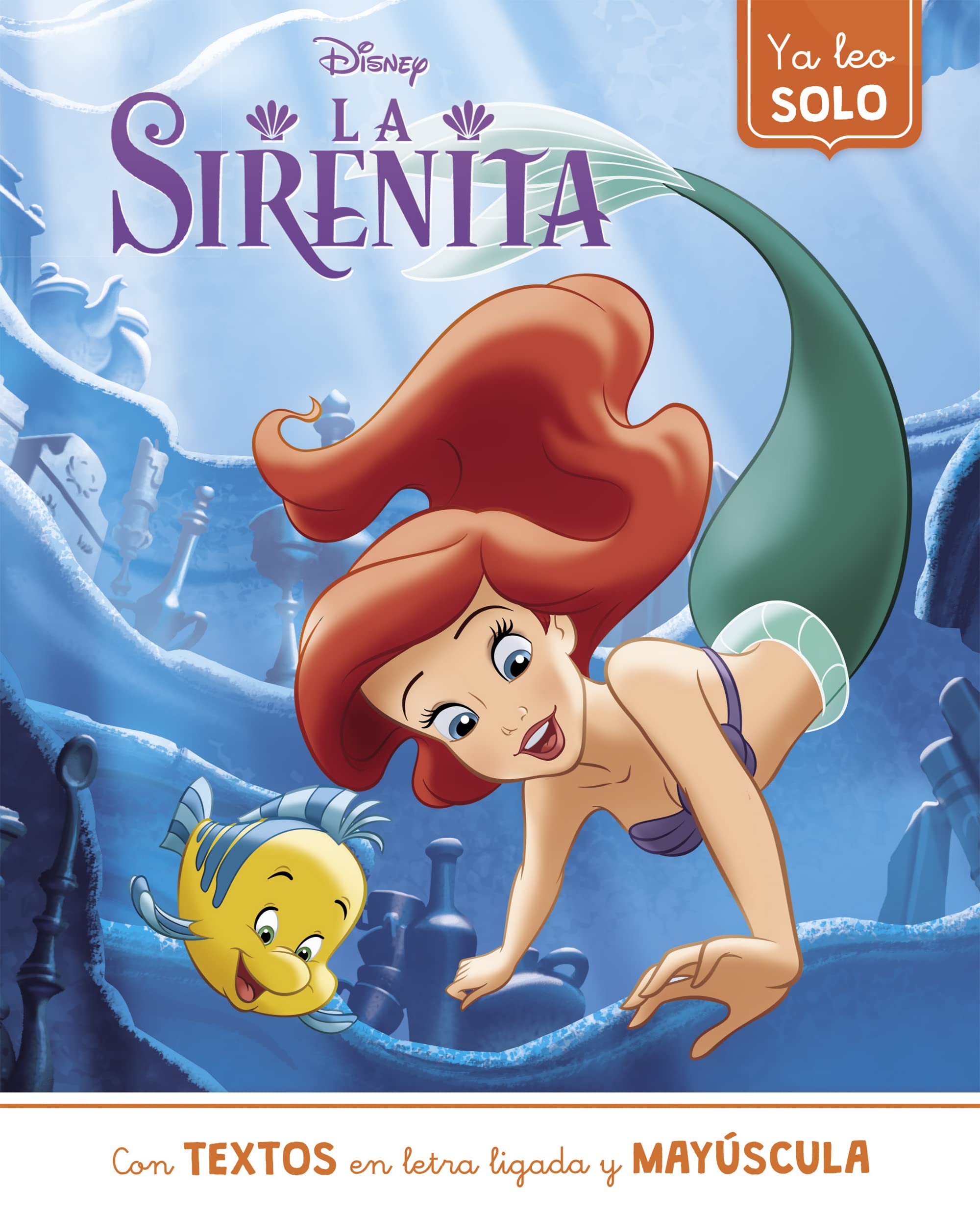 La Sirenita. Ya leo solo (Disney. Lectoescritura): Con textos en letra ligada y mayúscula (Aprendo con Disney) Fairy Tales & Legends
