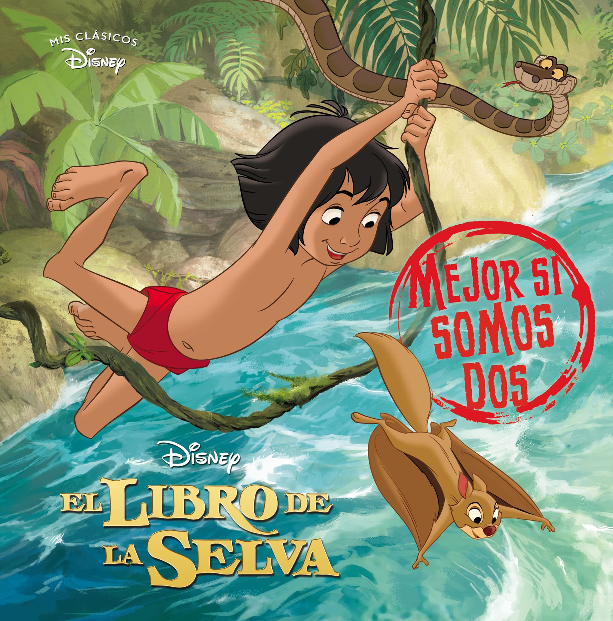 El libro de la selva. Mejor si somos dos (Mis Clásicos Disney) (Los clásicos Disney) Fairy Tales & Legends