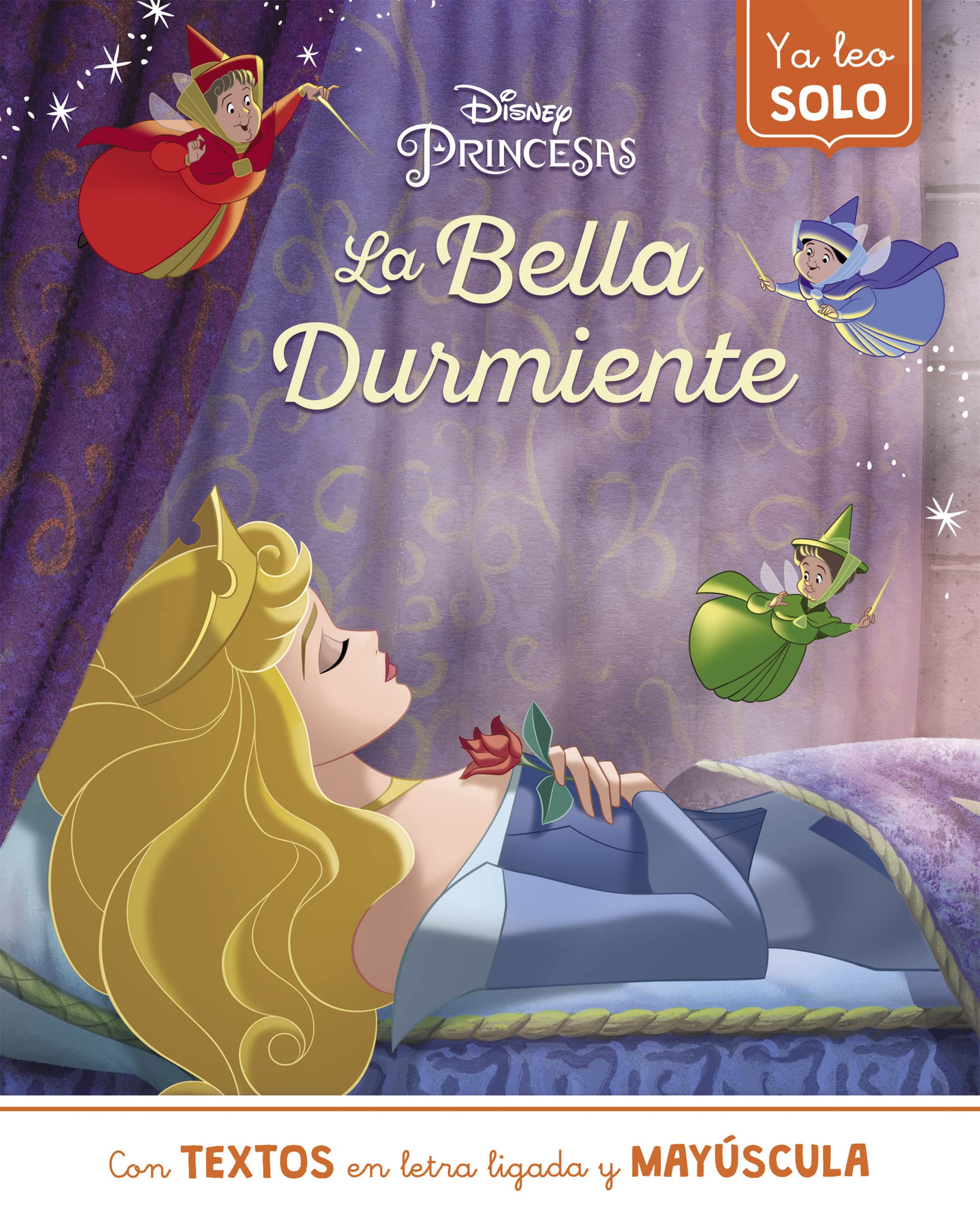 La Bella Durmiente. Ya leo solo (Disney. Lectoescritura): Con textos en letra ligada y mayúscula (Aprendo con Disney) Fairy Tales & Legends