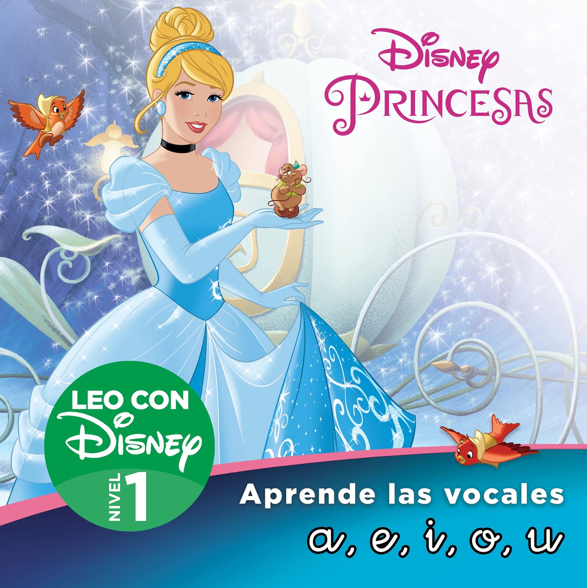 Princesas Disney. Leo con Disney (Nivel 1). Aprende las vocales: a, e, i, o, u (Disney. Lectoescritura) (Aprendo con Disney) Fairy Tales & Legends