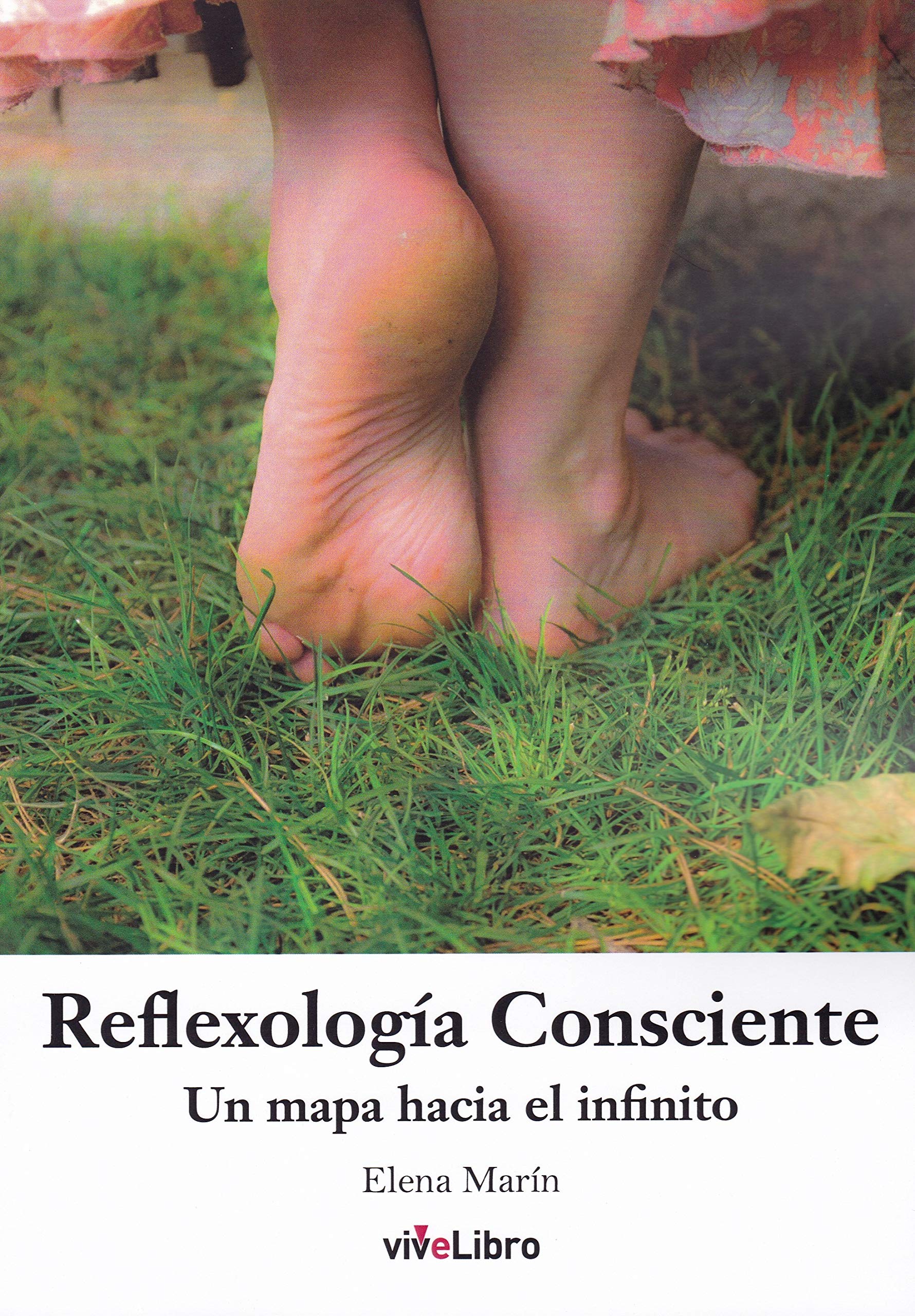 Reflexología Consciente: Un mapa hacia el infinito book