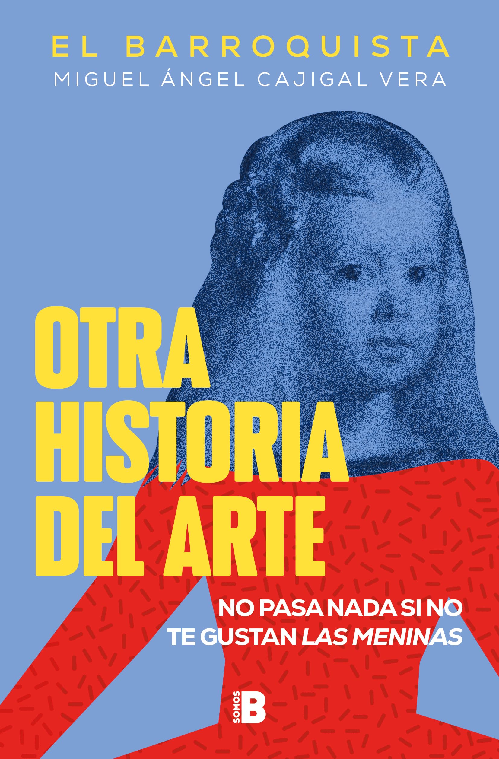 Otra historia del arte: No pasa nada si no te gustan Las meninas (Somos B) Film, Art & Culture