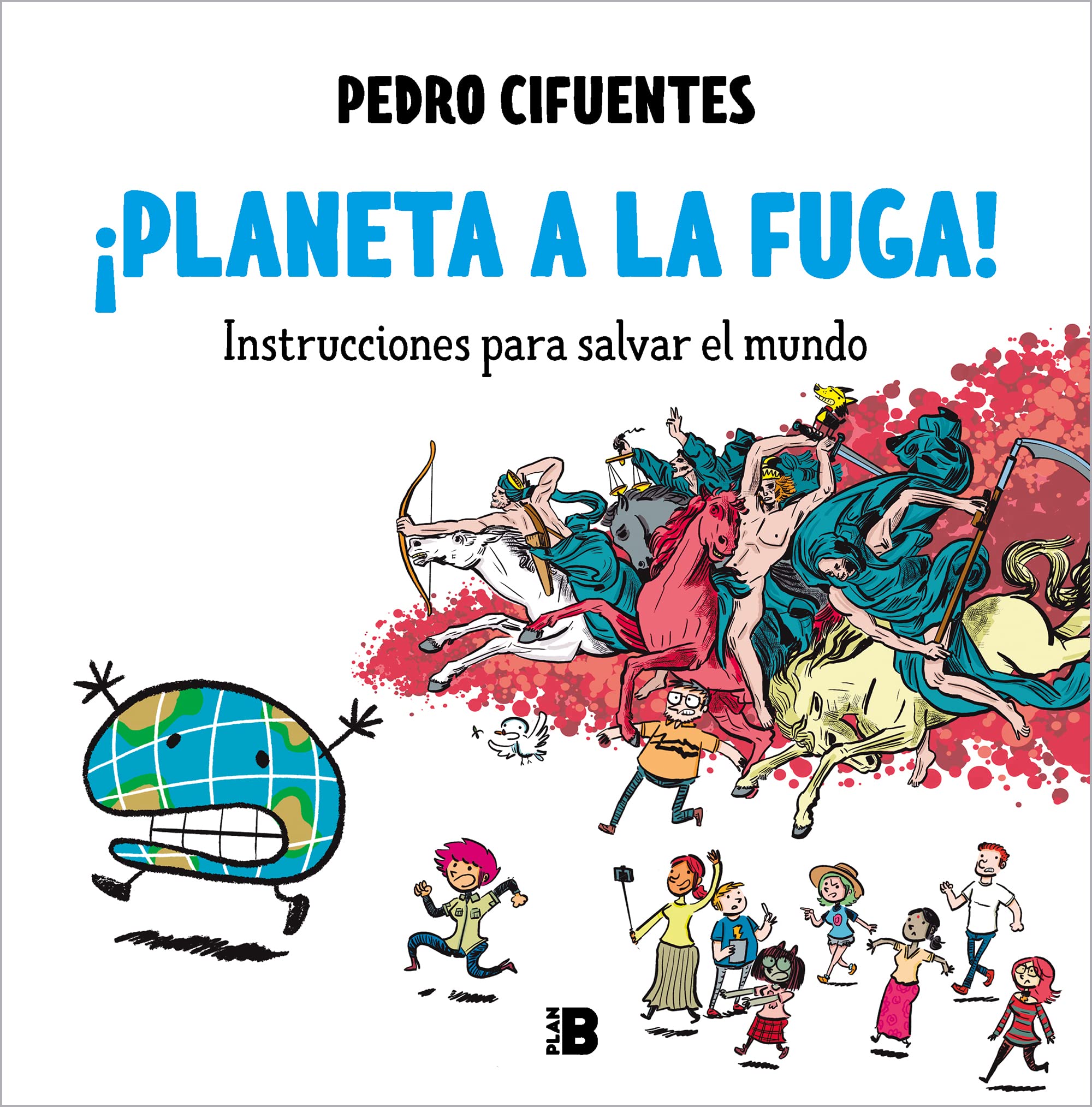 ¡Planeta a la fuga! (Instrucciones para salvar el mundo 2): Instrucciones para salvar el mundo 2 book