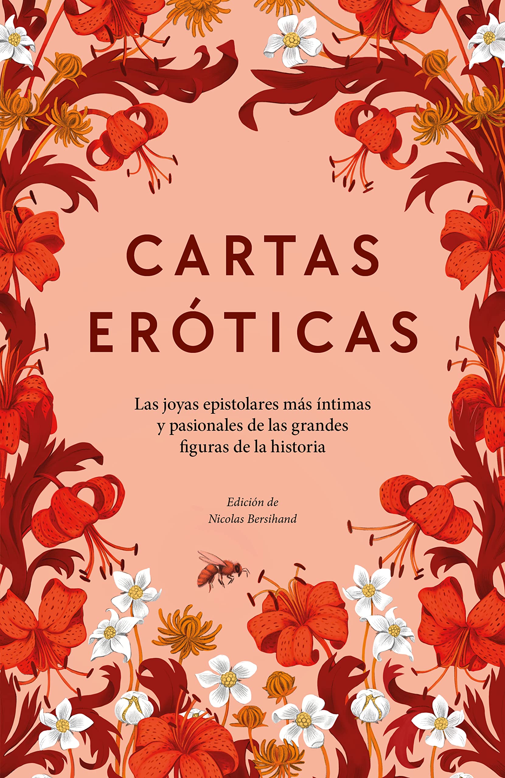 Cartas eróticas: Las joyas epistolares más íntimas y pasionales de las grandes figuras de la historia (Somos B) Essays & Short Stories