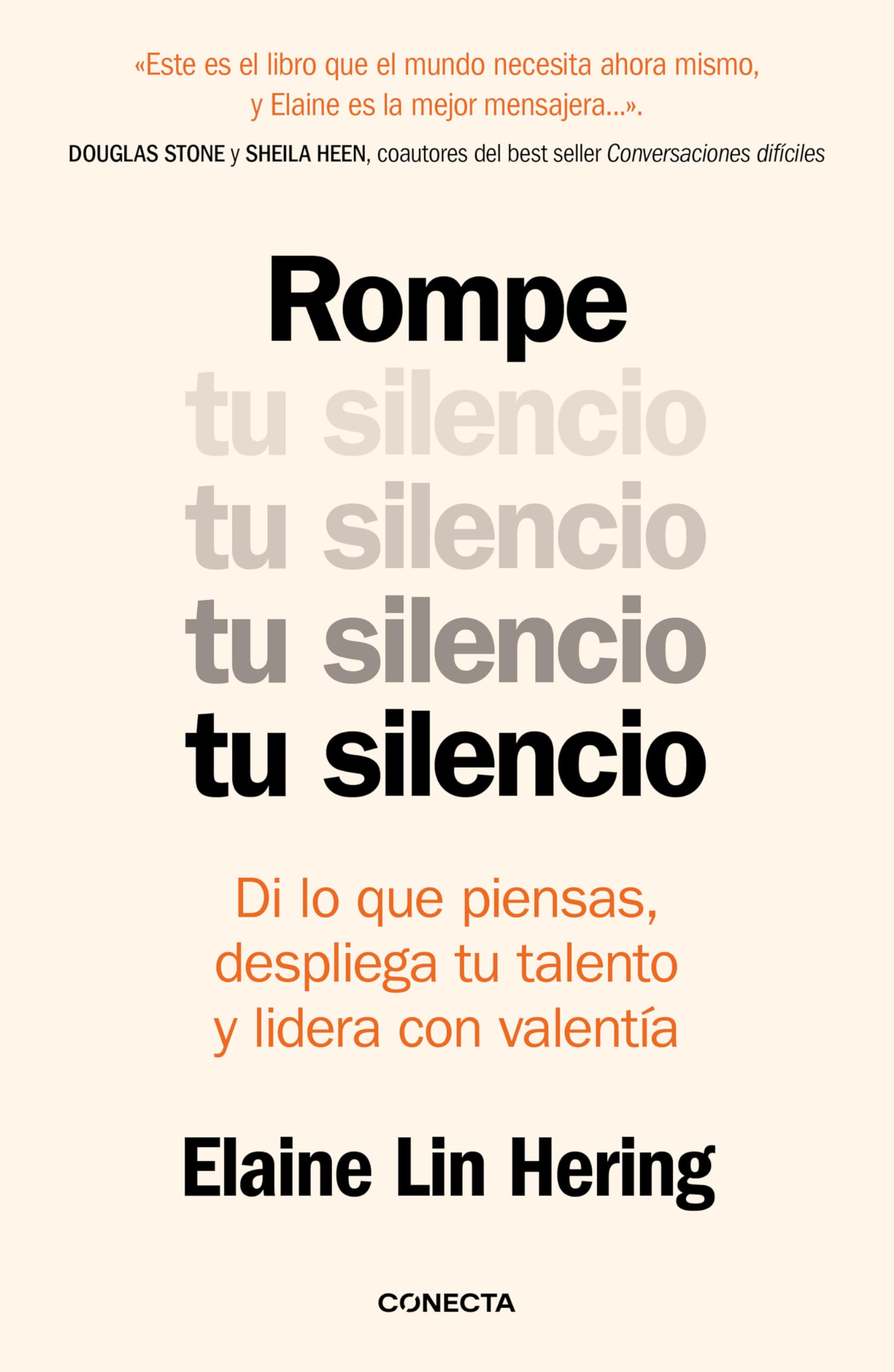 Rompe tu silencio: Di lo que piensas, despliega tu talento y lidera con valentía book