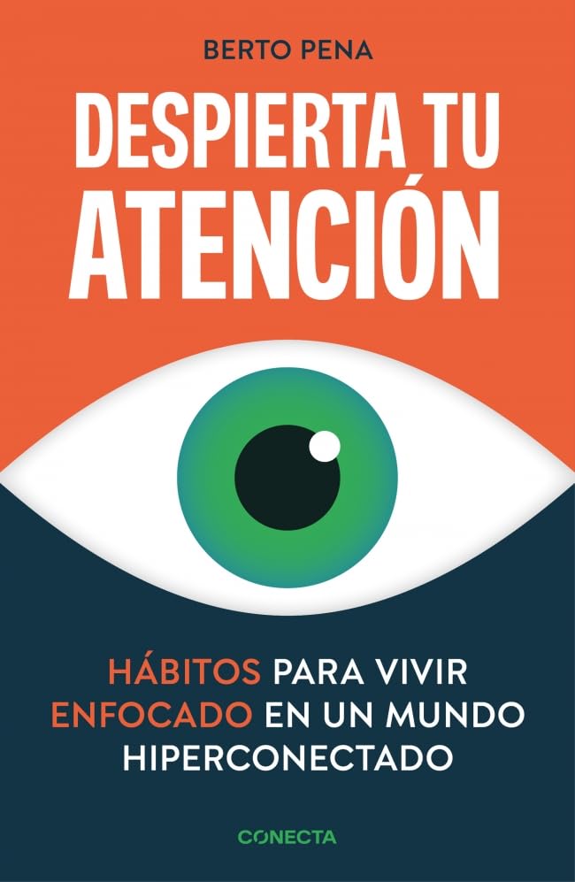 Despierta tu atención: Hábitos para vivir enfocado en un mundo hiperconectado book