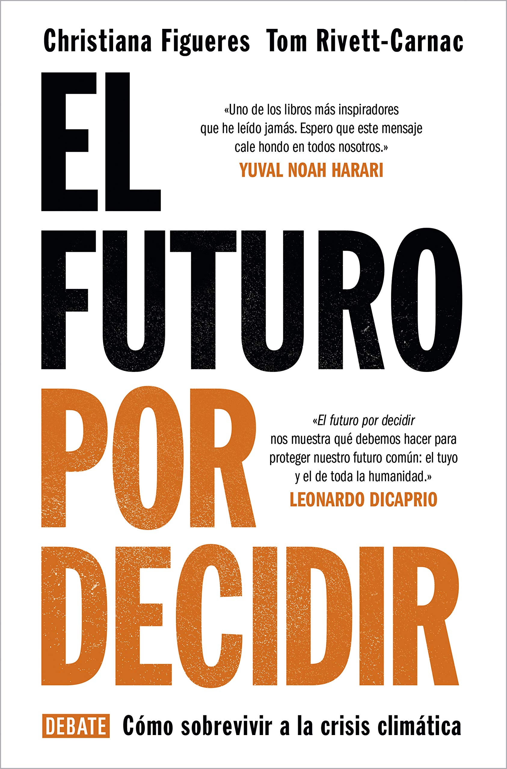 El futuro por decidir : cómo sobrevivir a la crisis climática Books