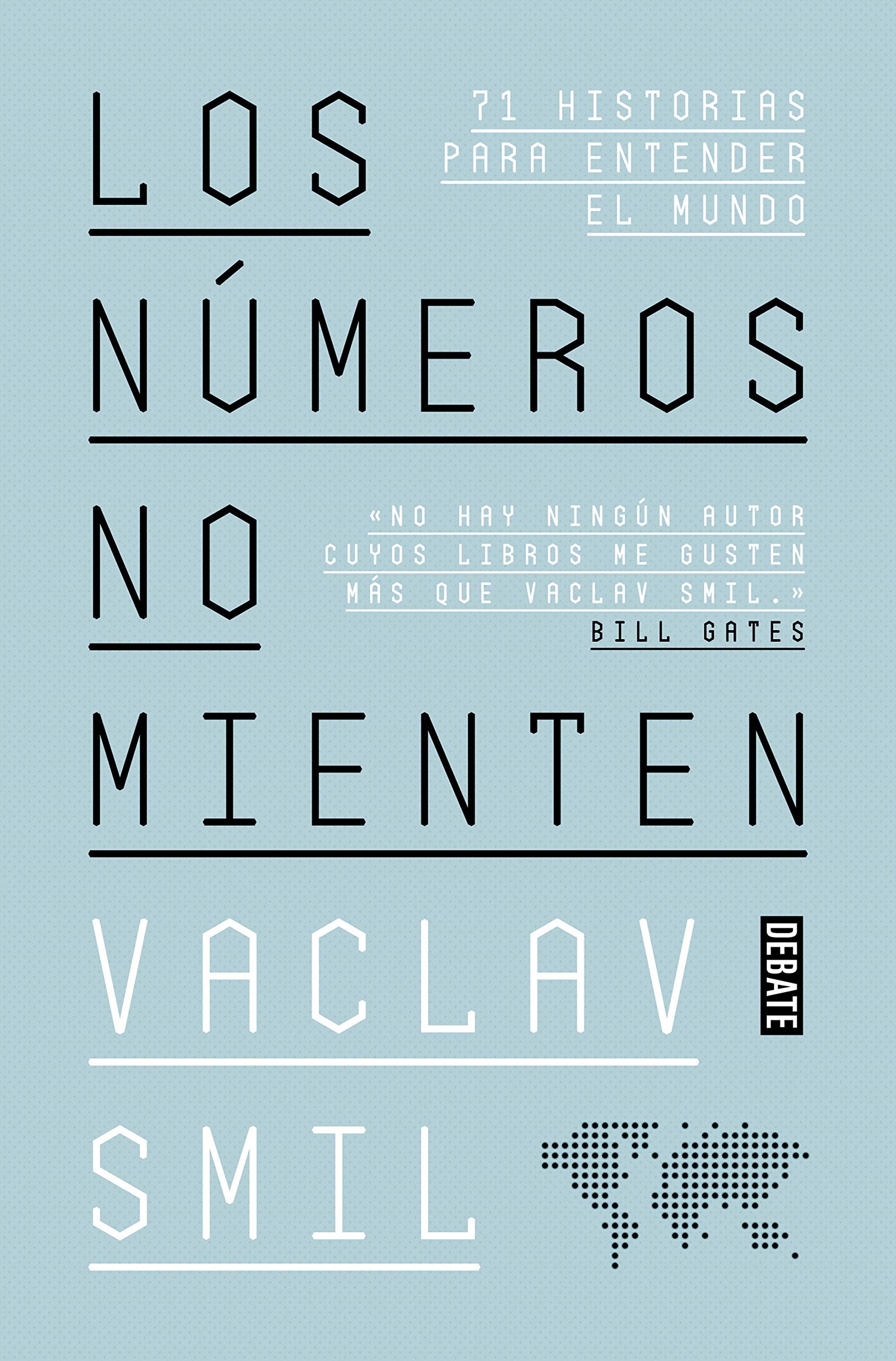 Los números no mienten: 71 historias para entender el mundo (Ciencia y Tecnología) Mathematics