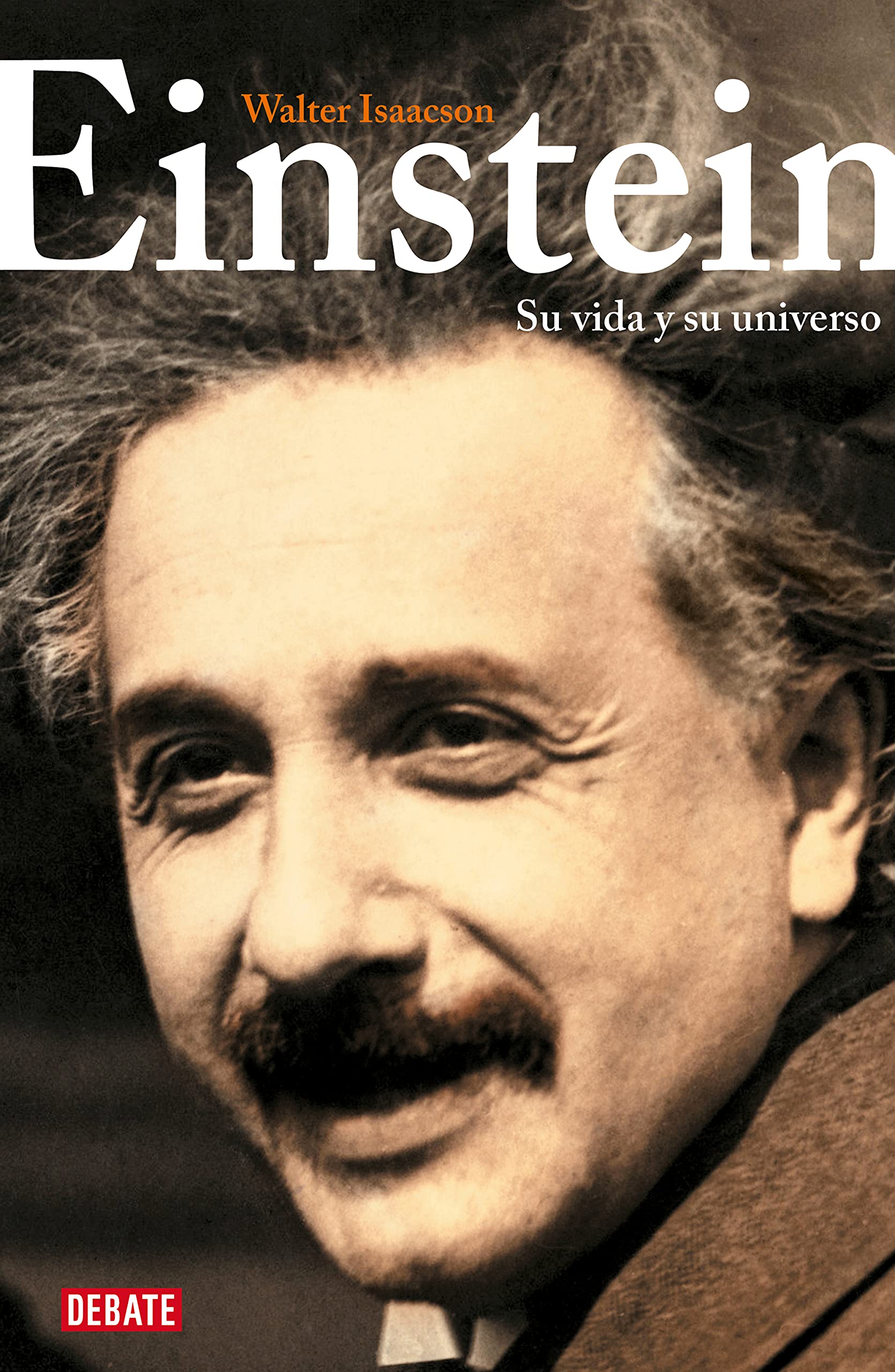 Einstein: Su vida y su universo (Biografías y Memorias) Science