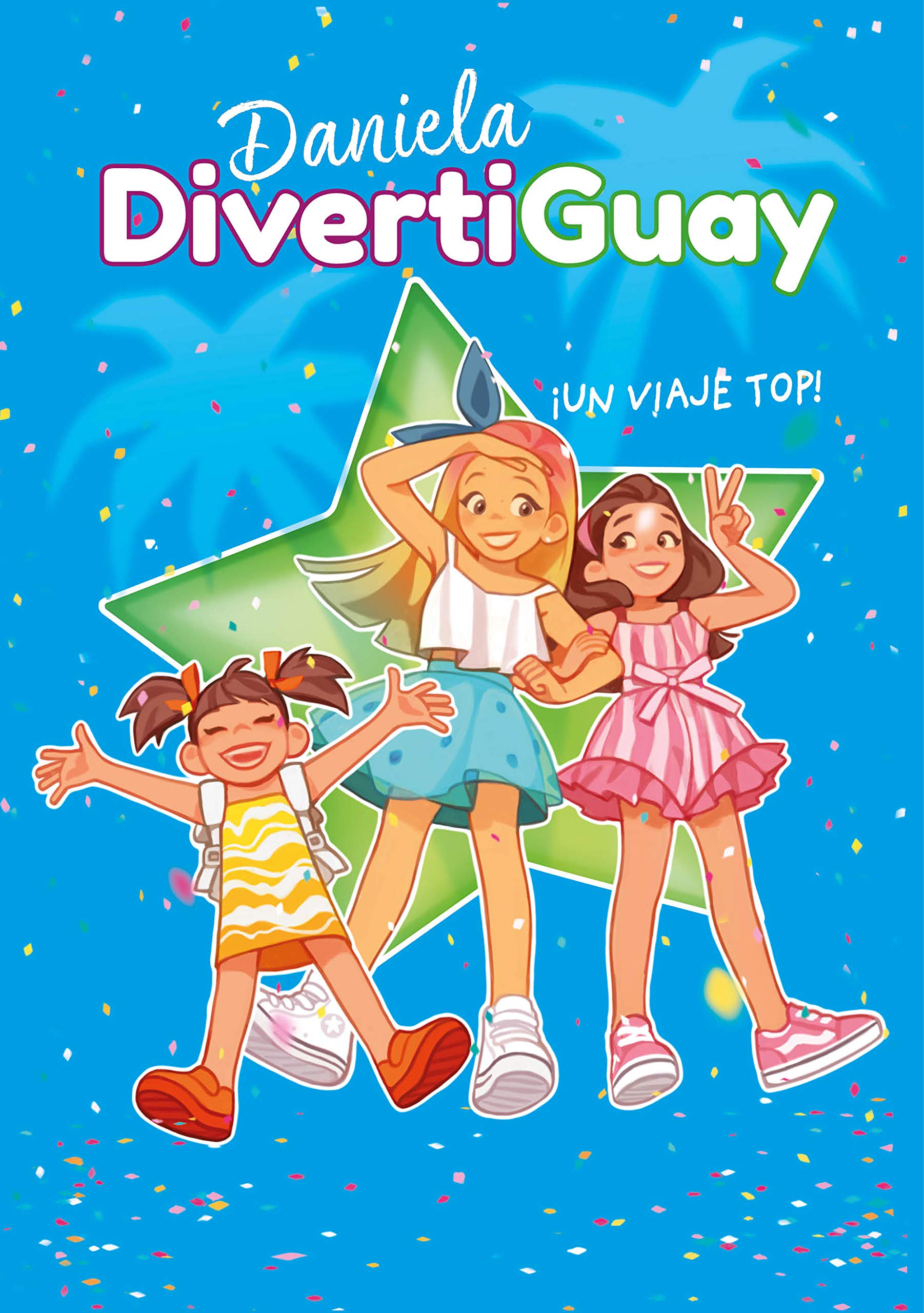 ¡Un viaje top! (Daniela DivertiGuay 6) (Lo más visto, Band 6) Non-fiction