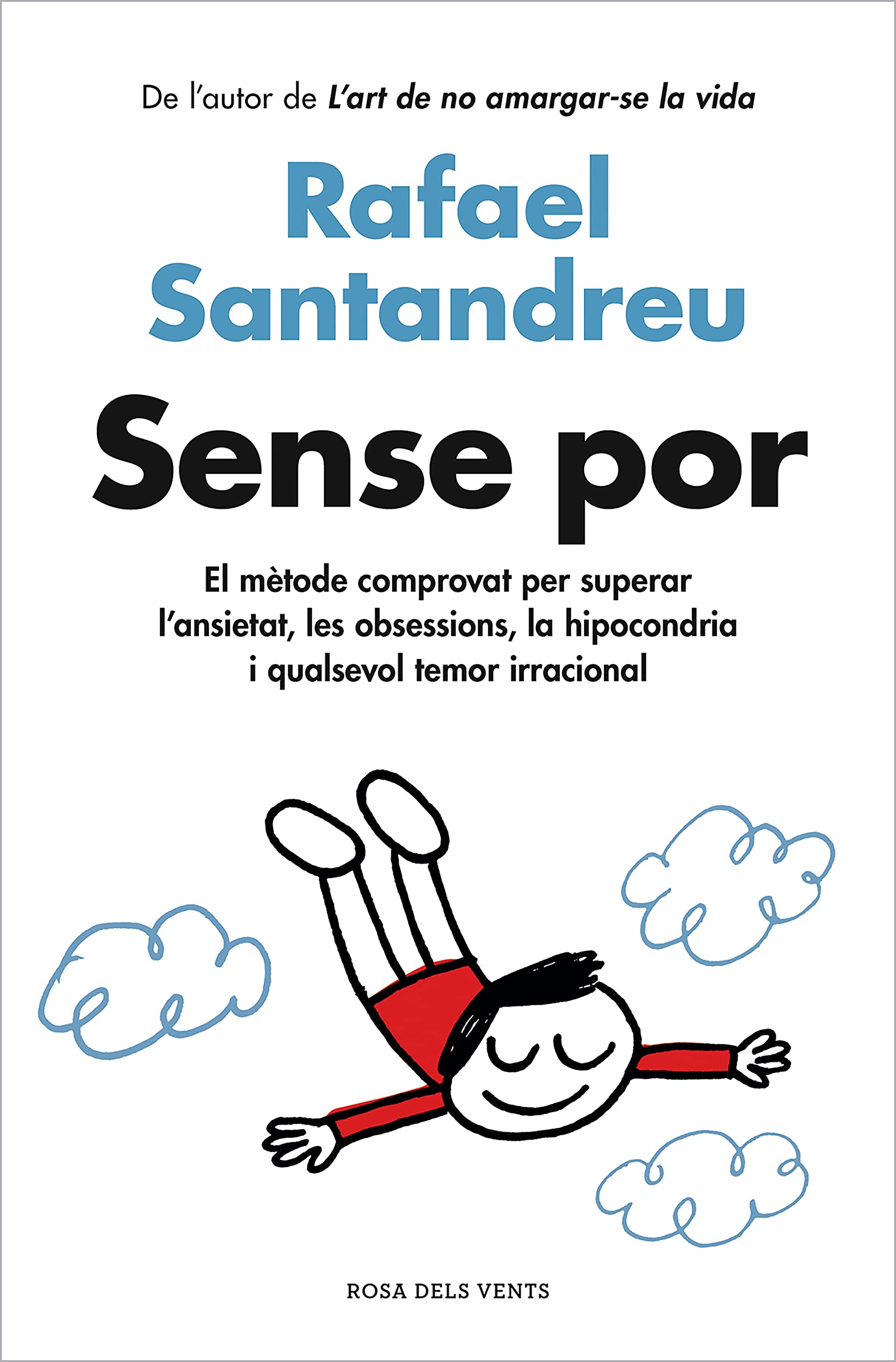 Sense por: El mètode comprovat per superar l'ansietat, les obsessions, la hipocondria i qualsevol temor irracional (Divulgació) Business, Finance & Career