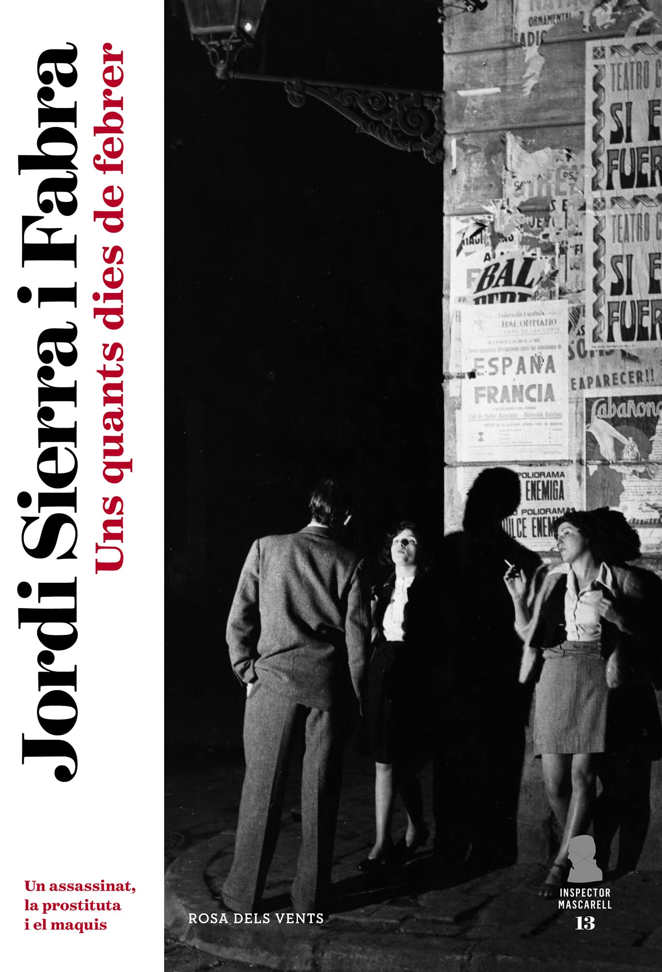 Uns quants dies de febrer (Inspector Mascarell 13): Un assassinat, la prostituta i el maquis (Narrativa catalana, Band 13) Contemporary literature Books