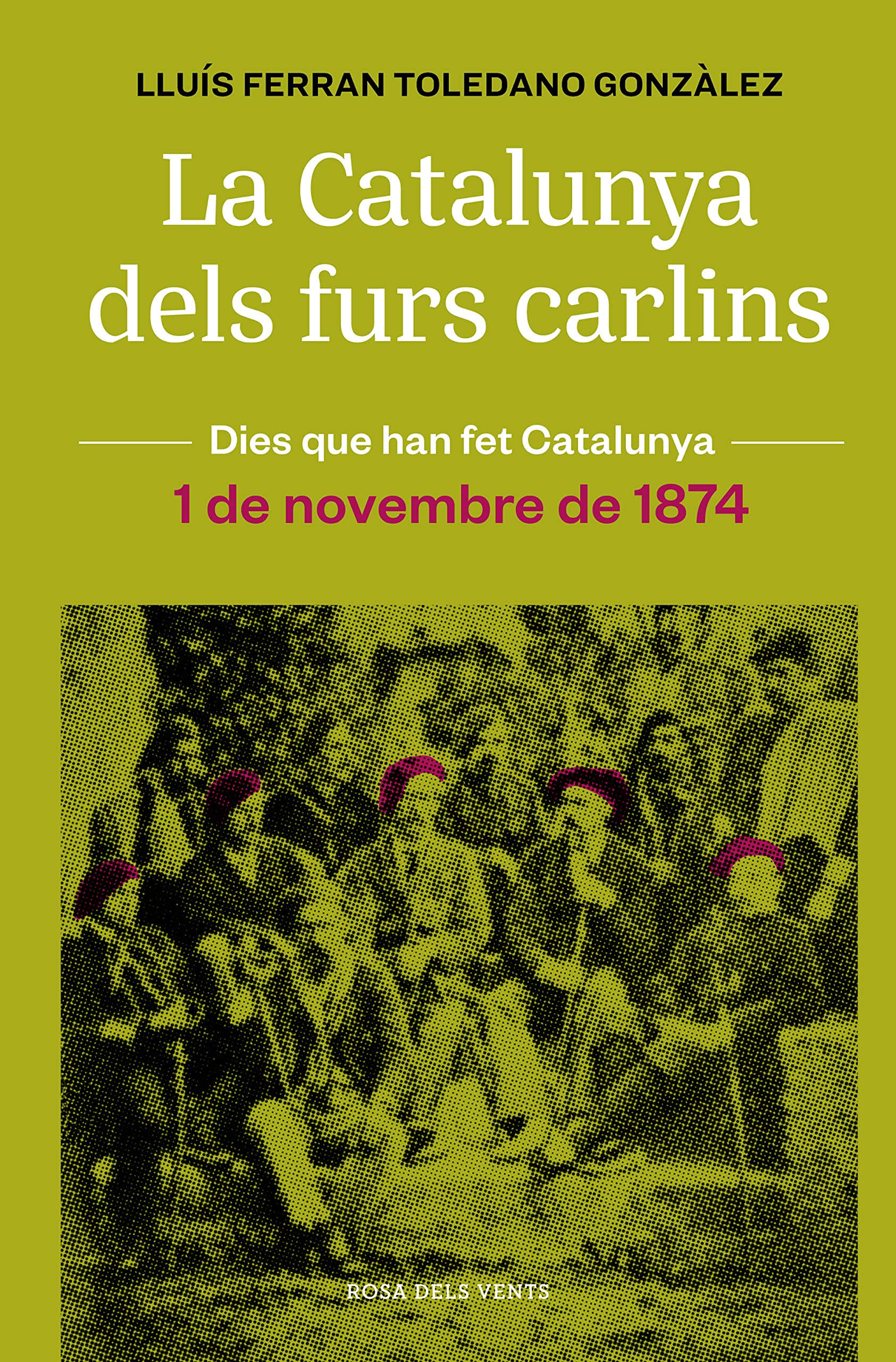 La Catalunya dels furs carlins (1 de novembre de 1874) book