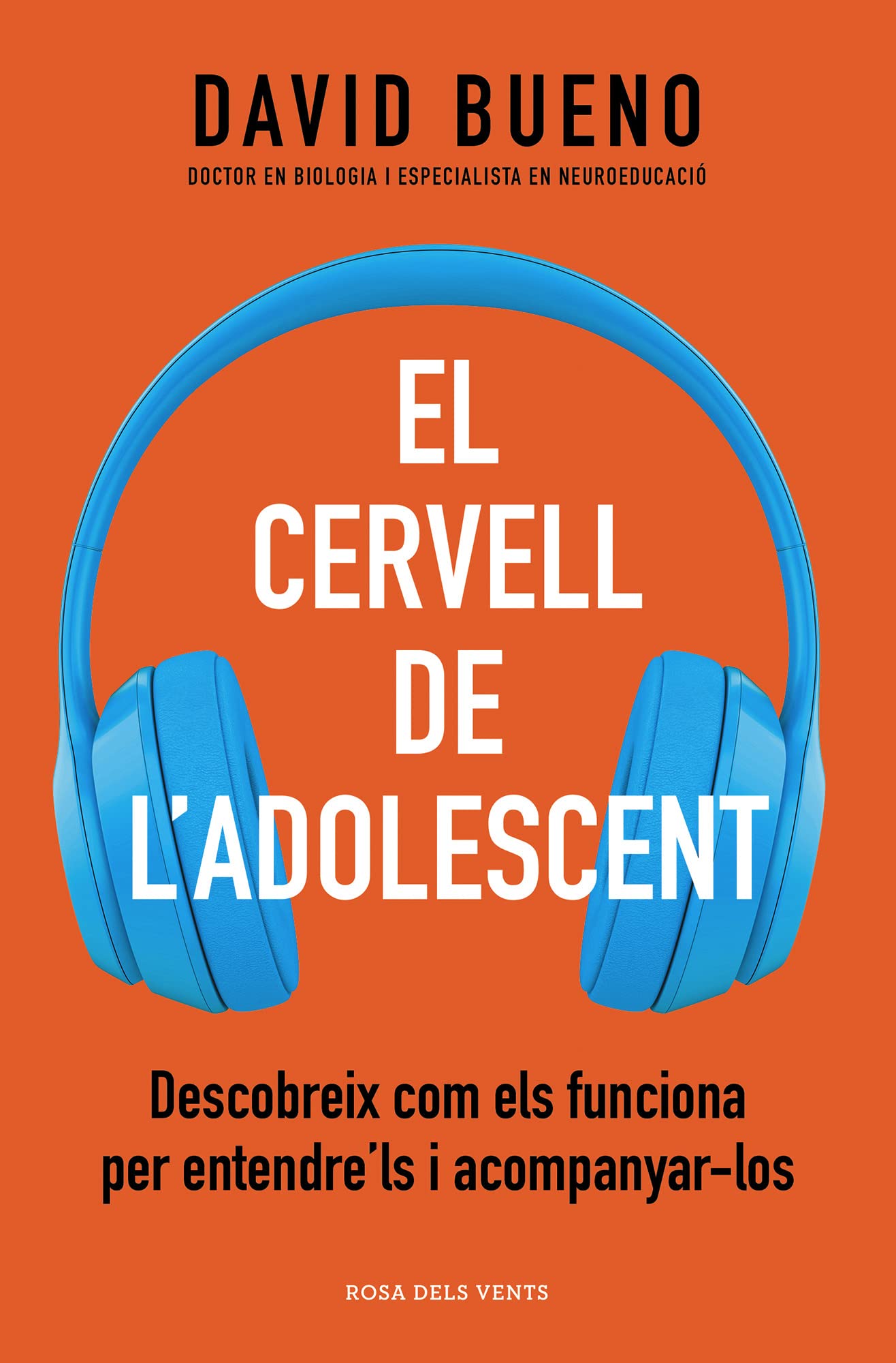 El cervell de l'adolescent: Descobreix com els funciona per entendre'ls i acompanyar-los (Divulgació) Books