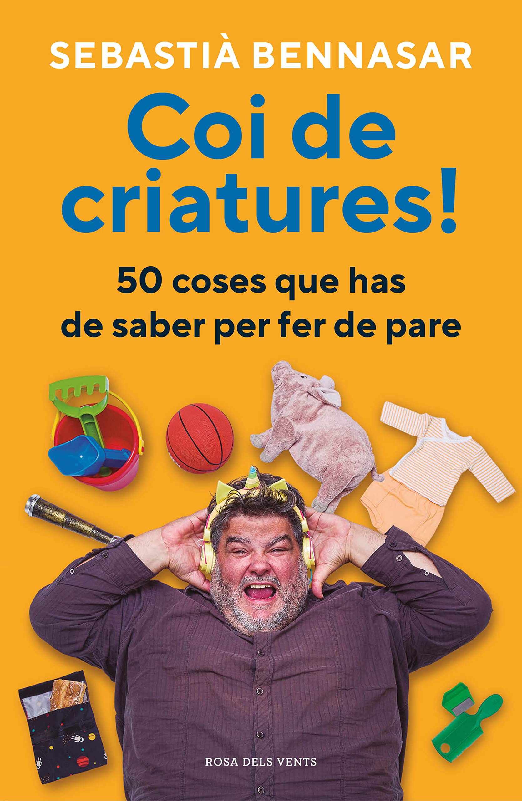 Coi de criatures!: 50 coses que has de saber per fer de pare (Divulgació) Parents & Children