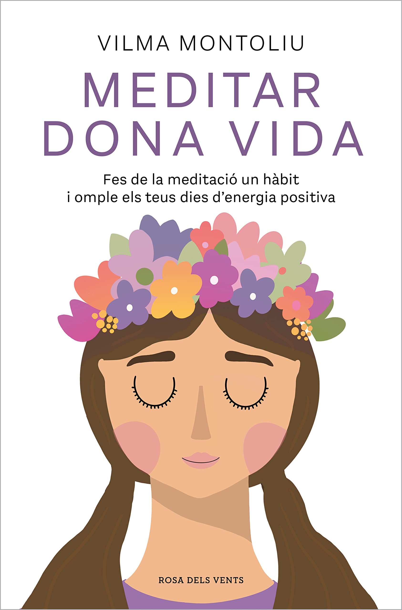 Meditar dona vida: Fes de la meditació un hàbit i omple els teus dies d'energia positiva book