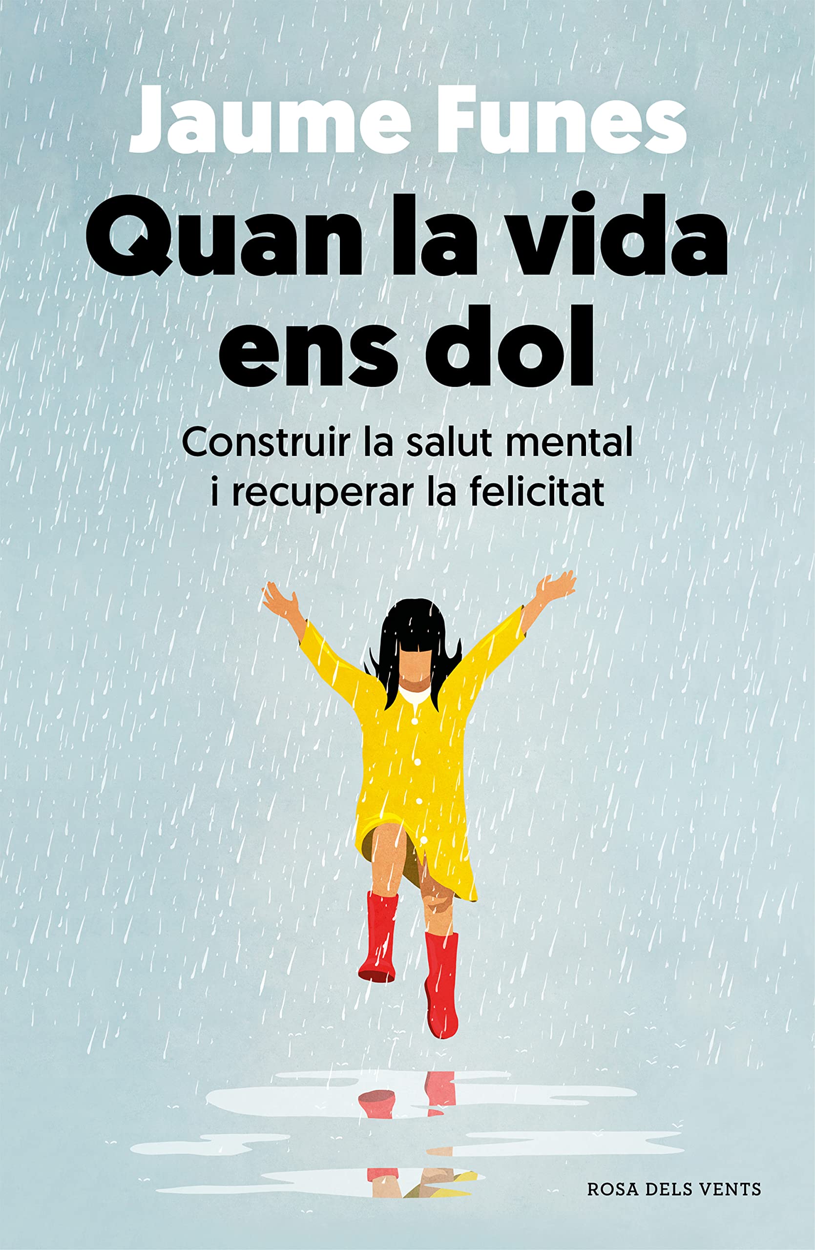 Quan la vida ens dol: Construir la salut mental i recuperar la felicitat (Divulgació) Medicine