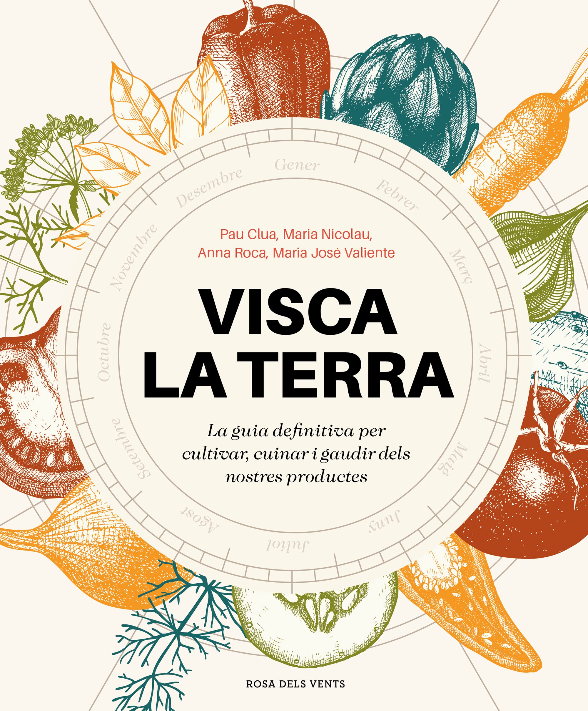 Visca la terra: La guia definitiva per cultivar, cuinar, gaudir i conèixer els productes de Catalunya book