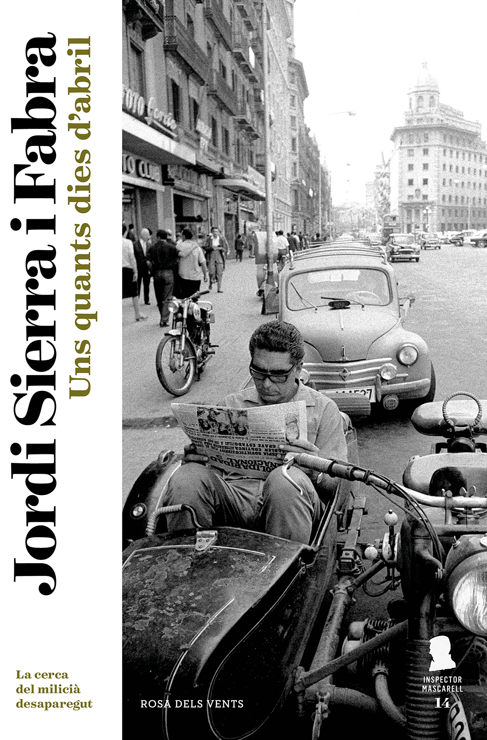 Uns quants dies d'abril (Inspector Mascarell 14): La cerca del milicià desaparegut book