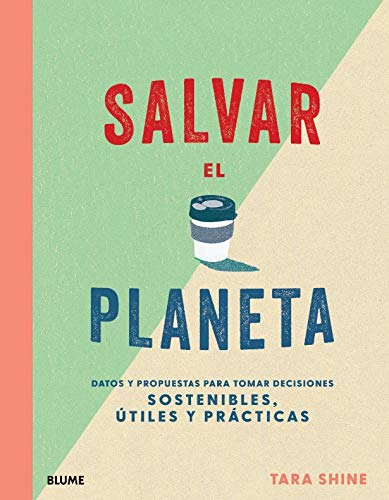 Salvar el planeta: Datos y propuestas para tomar decisiones sostenibles, útiles y prácticas Mathematics