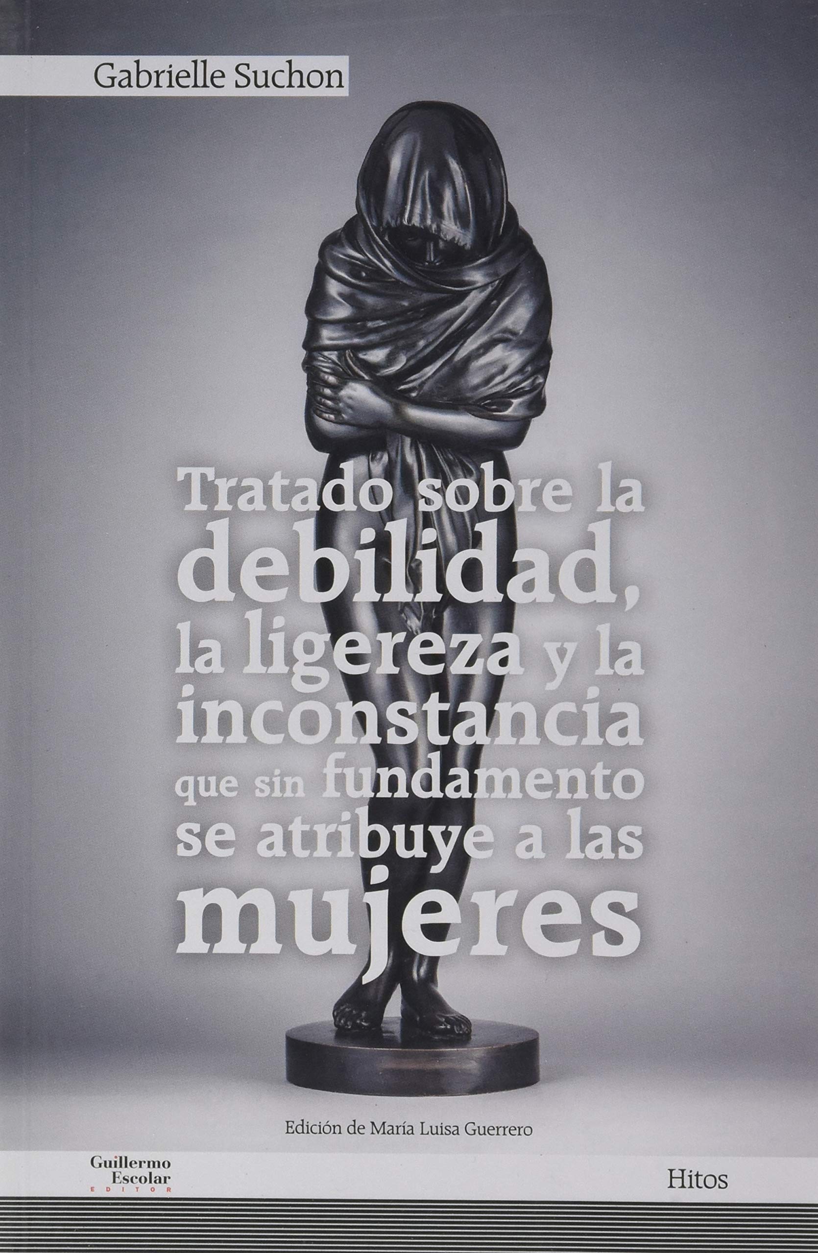 Tratado sobre la debilidad, la ligereza y la inconstancia que sin fundamento se atribuye a las mujeres (Hitos) Philosophy