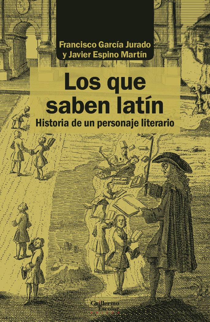Los que saben latín: Historia de un personaje literario book