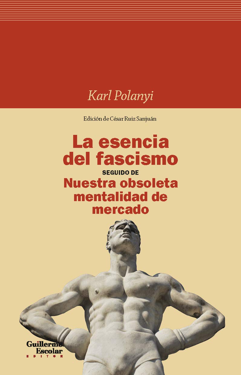La esencia del fascismo seguido de Nuestra obsoleta mentalidad de mercado book