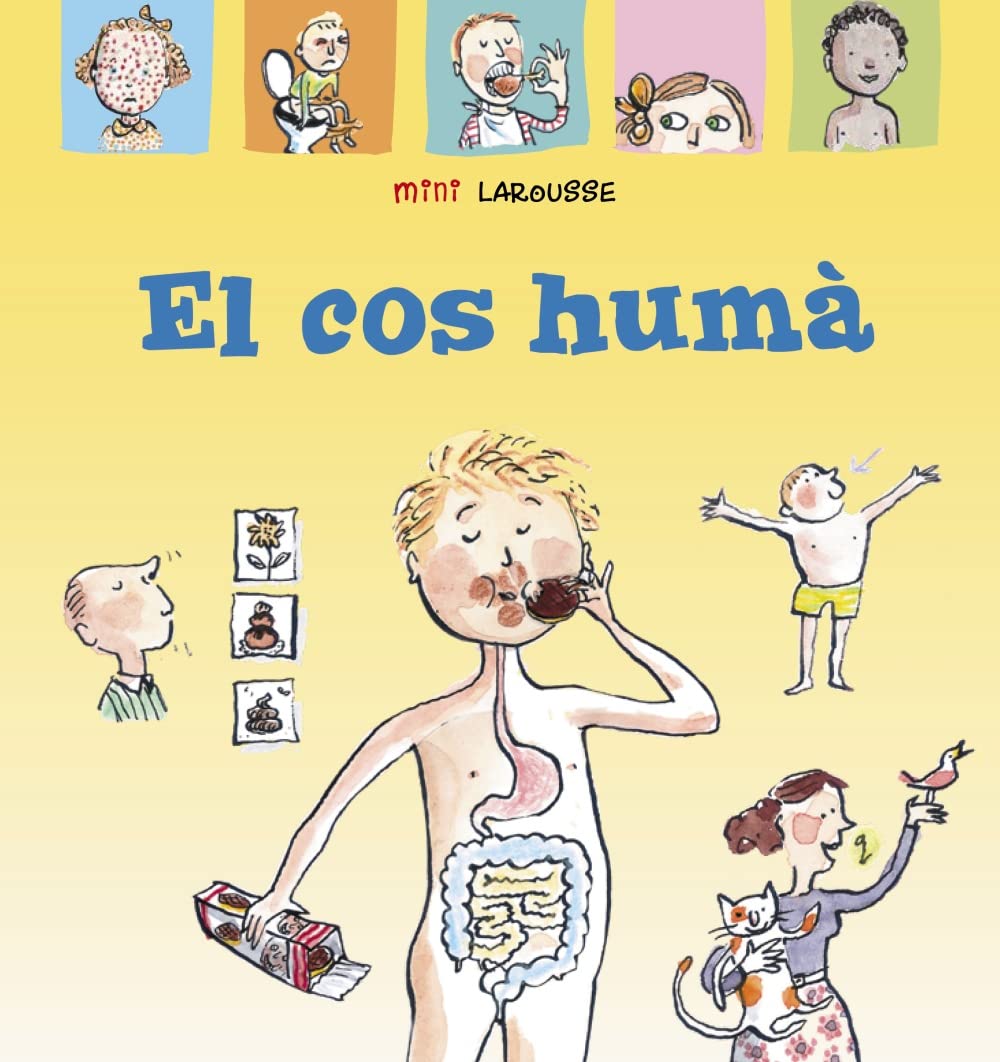 El cos humà (LAROUSSE - Infantil / Juvenil - Catalán - A partir de 5/6 años - Col.lecció Mini Larousse) Novels & Short Stories