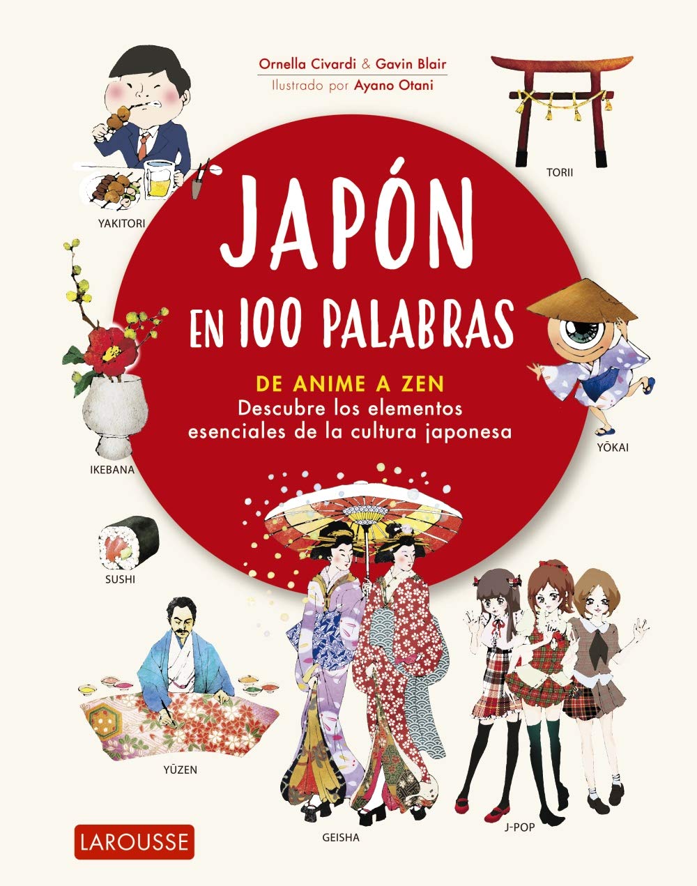 Japón en 100 palabras (LAROUSSE - Libros Ilustrados/ Prácticos - Arte y cultura) Travel