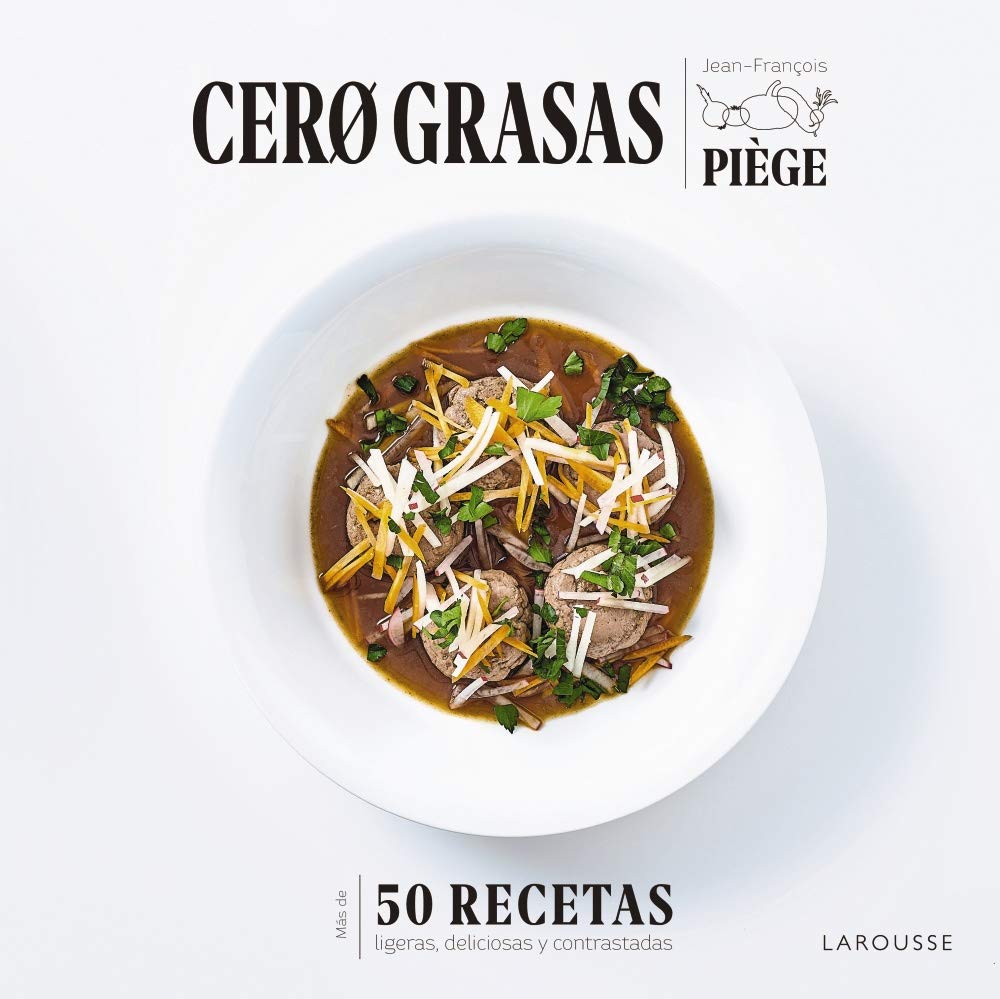 Cero grasas: 50 recetas ligeras, deliciosas y contrastadas (LAROUSSE - Libros Ilustrados/ Prácticos - Gastronomía) Leisure, Home & Garden