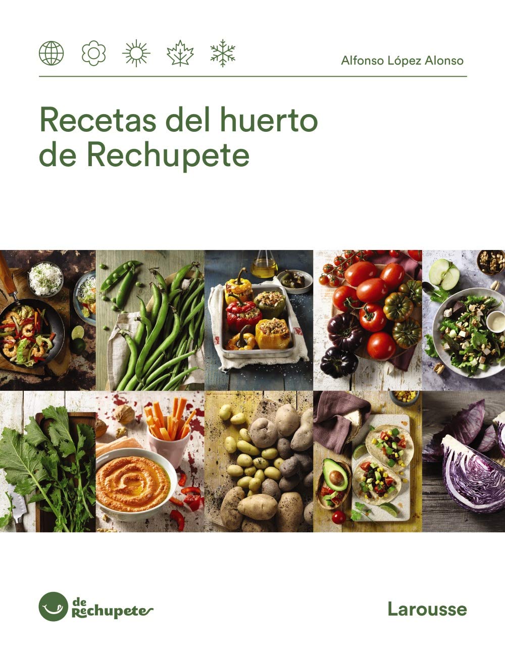 Recetas del huerto de Rechupete (LAROUSSE - Libros Ilustrados/ Prácticos - Gastronomía) Leisure, Home & Garden