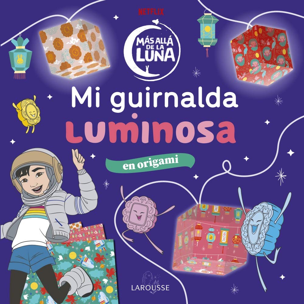 Más allá de la Luna. Mi guirnalda luminosa (LAROUSSE - Infantil / Juvenil - Castellano - A partir de 8 años) Professional & Reference Books