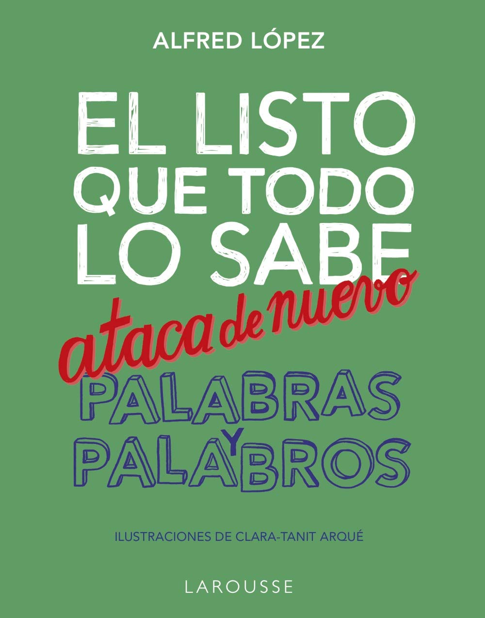 El listo que todo lo sabe ataca de nuevo. Palabras y palabros (LAROUSSE - Lengua Española) Social Sciences