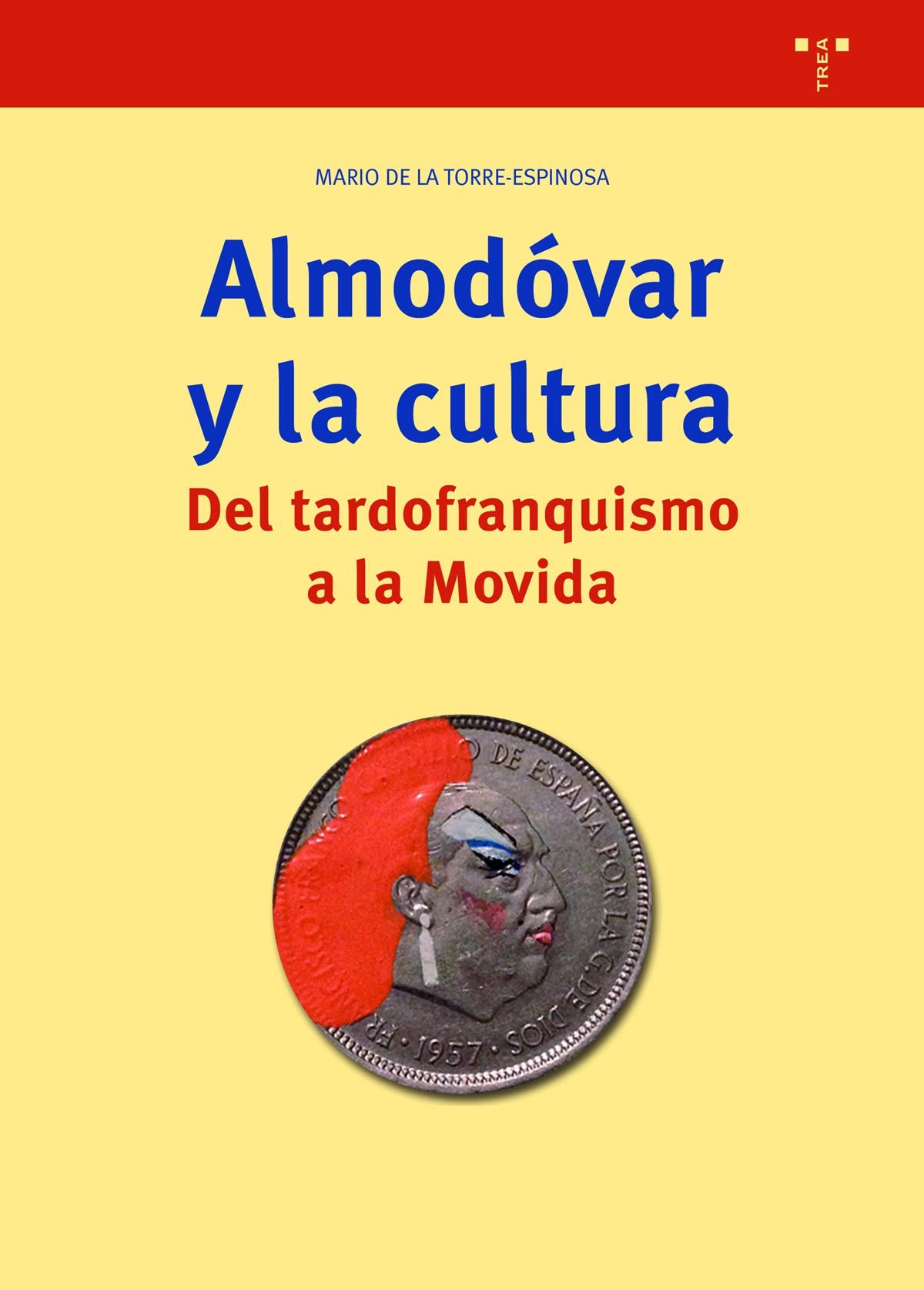 Almodóvar y la cultura: Del tardofranquismo a la Movida (Biblioteconomía y Administración Cultural) Books