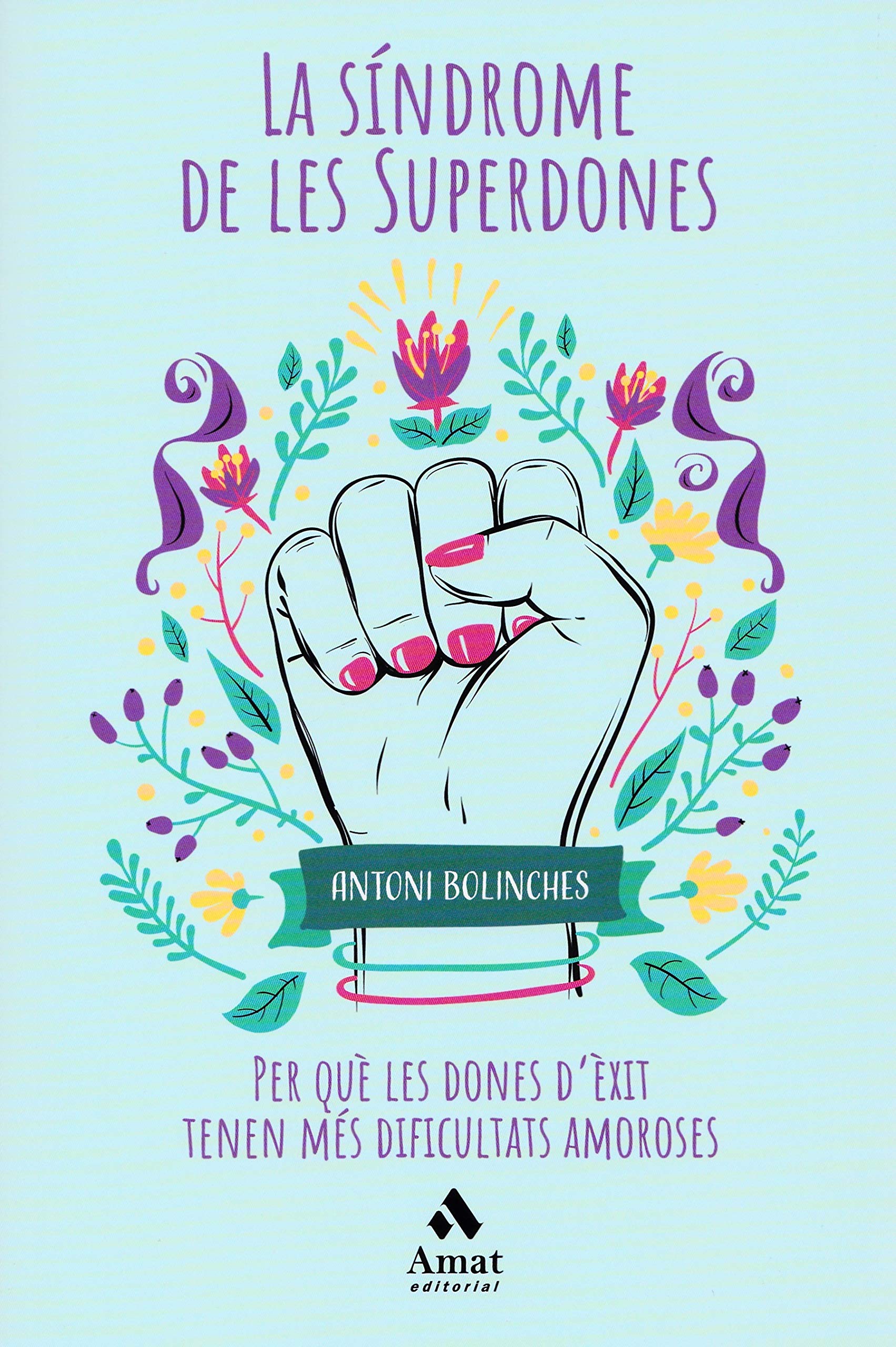 La síndrome de les Superdones: Per què les dones d'èxit tenen més dificultats amoroses book