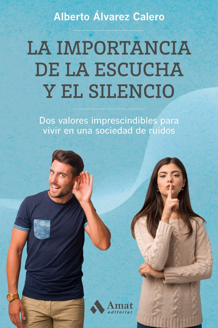 La importancia de la escucha y el silencio: Dos valores imprescindibles para vivir en una sociedad de ruidos Religion & Esotericism