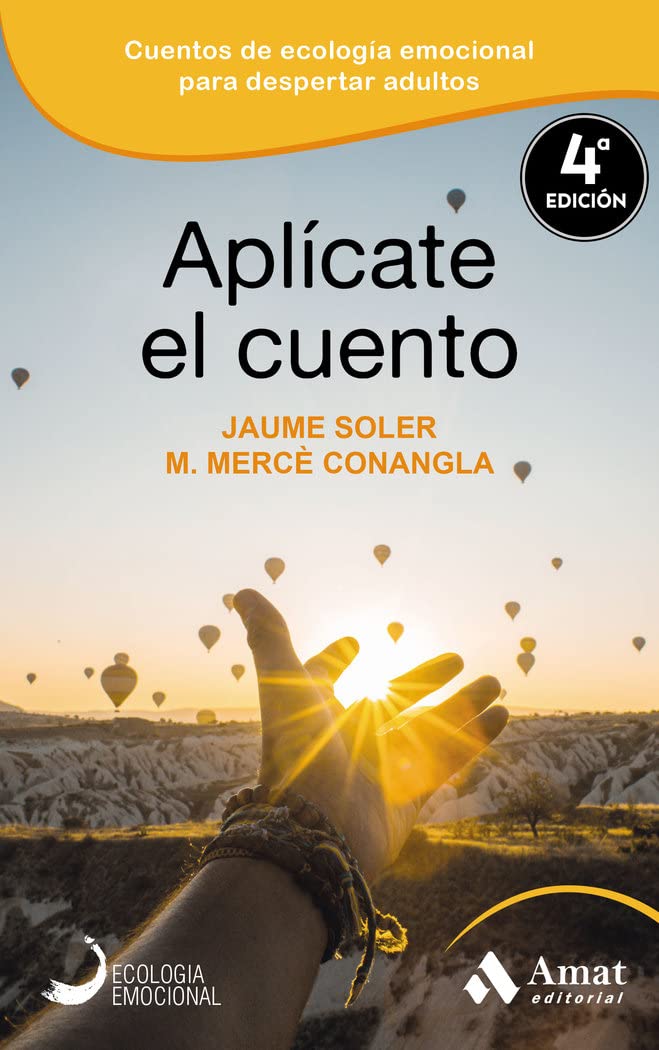Aplícate el cuento: Relatos, cuentos y anécdotas de Ecología Emocional para una vida inteligentge y equilibrada (Ecologia Emocional, Band 7) Books