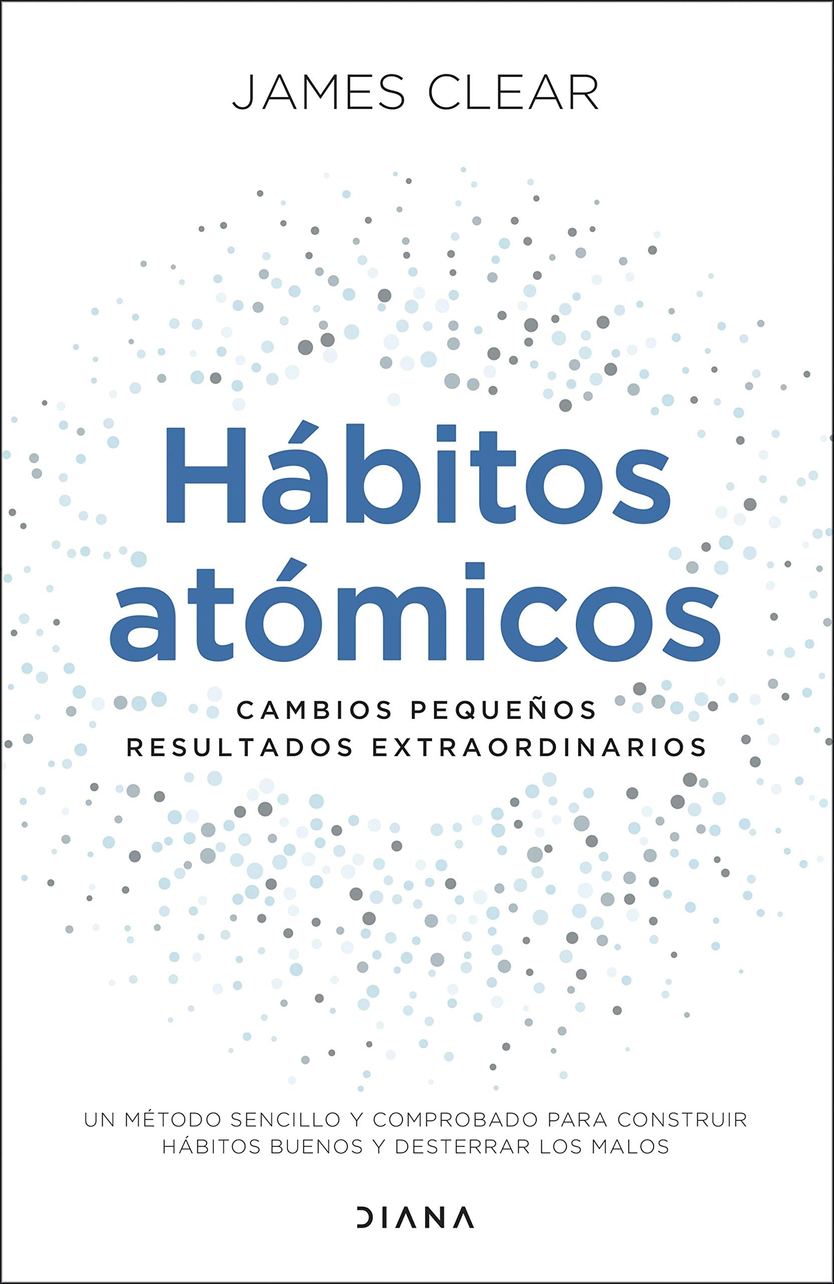Hábitos atómicos: Cambios pequeños, resultados extraordinarios (Autoconocimiento) Business, Finance & Career