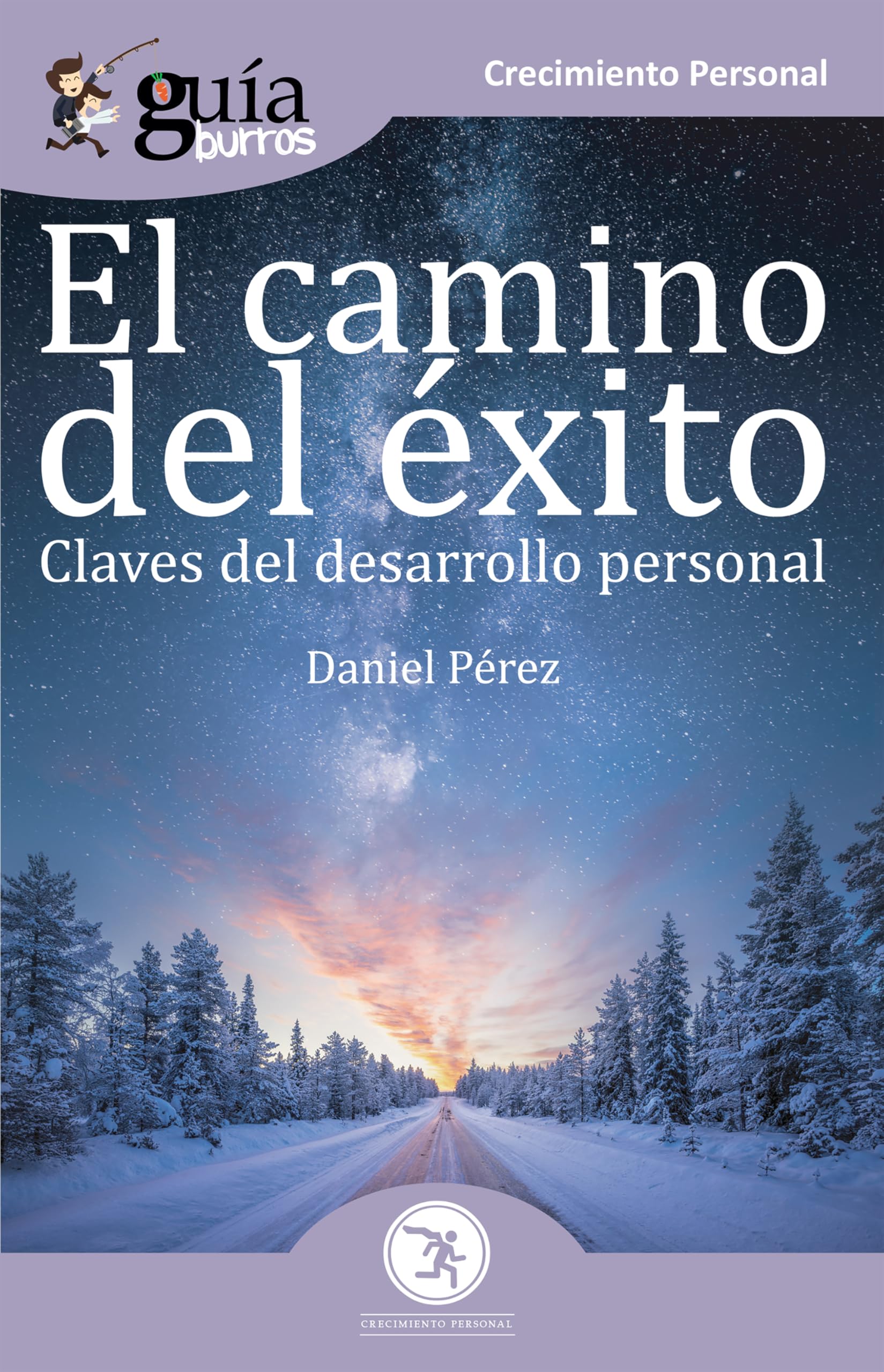 GuíaBurros El camino del éxito: Claves del desarrollo personal (Crecimiento Personal, Band 84) Business, Finance & Career