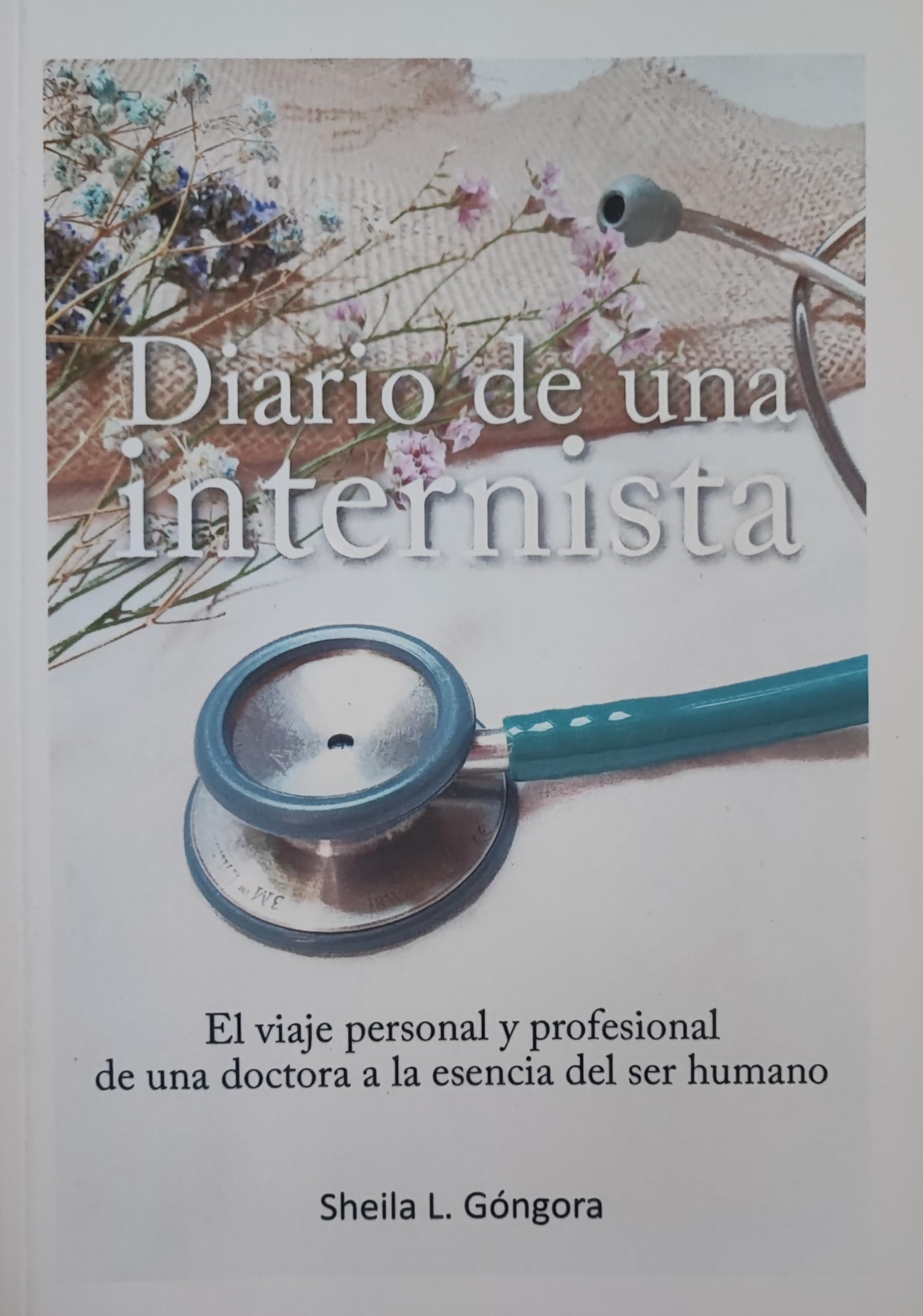 Diario de una internista: El viaje personal y profesional de una doctora a la esencia del ser humano book