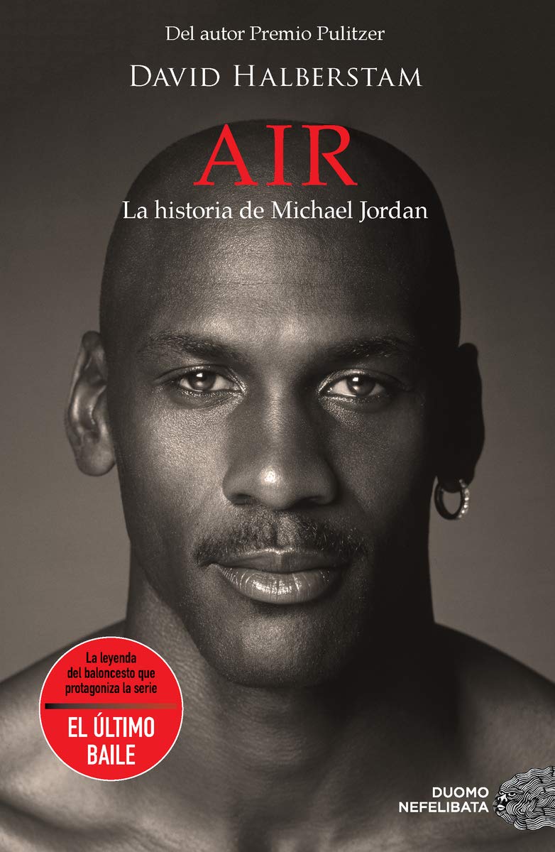 Air. La historia de Michael Jordan: La Historia De Michael Jordan / Michael Jordan and the World He Made Sports