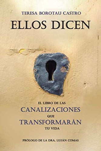 Ellos dicen. El libro de las canalizaciones que transformarán tu vida (Autoayuda, Band 1) Philosophy