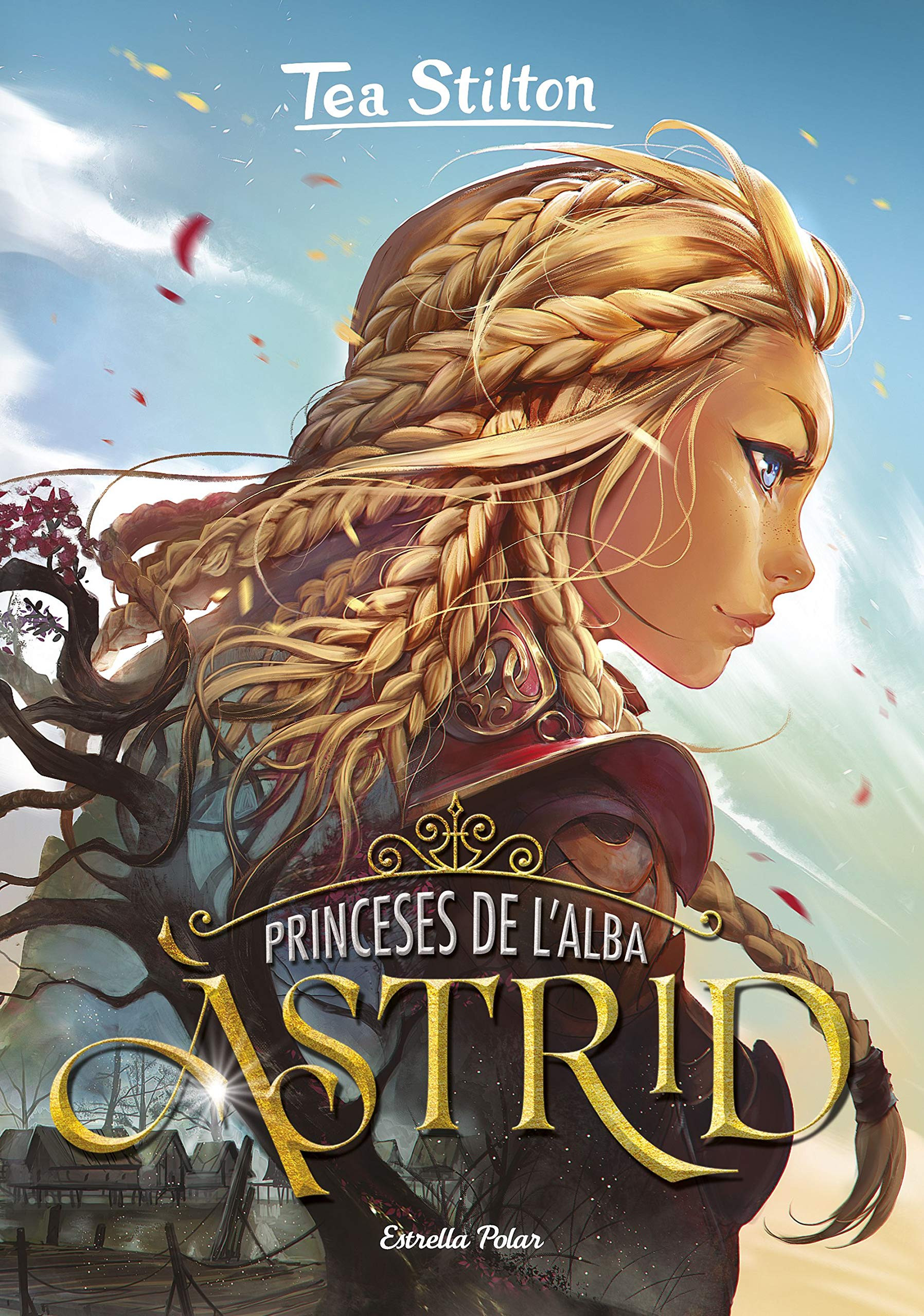 Princeses de l'Alba 1. Àstrid (TEA STILTON. PRINCESES DEL REGNE DE LA FANTASIA) Novels & Short Stories